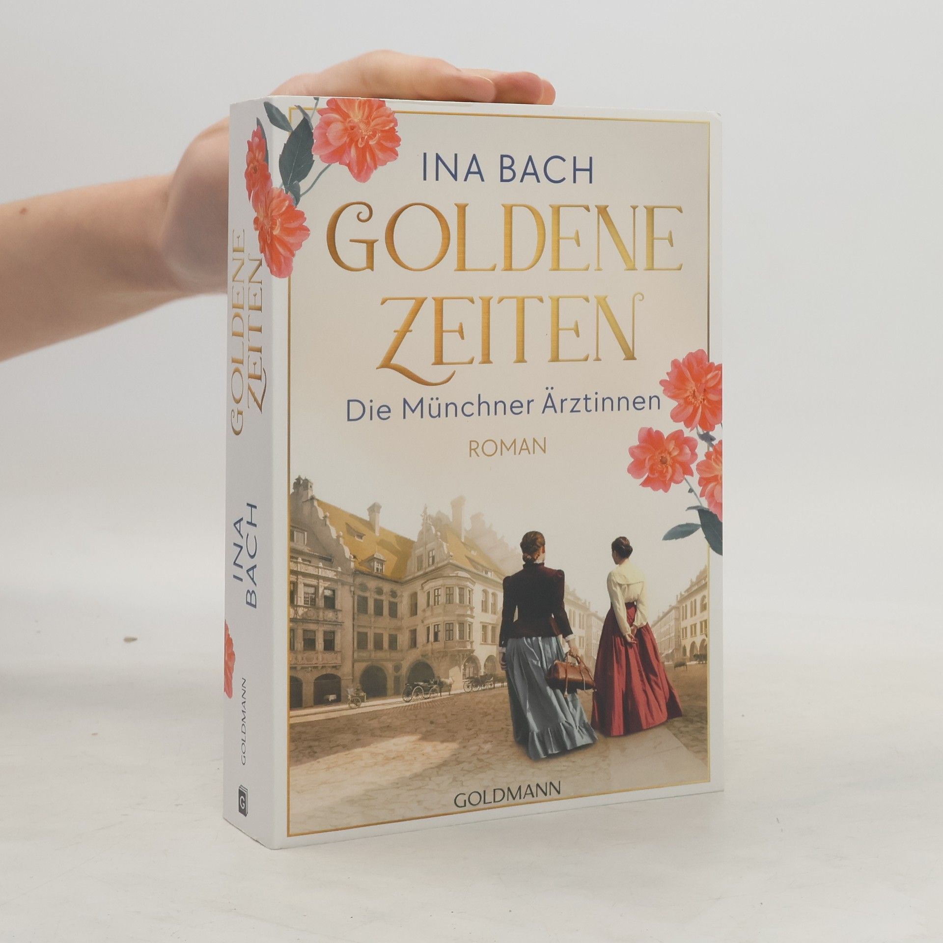 Ina Bach Goldene Zeiten. Die Münchner Ärztinnen