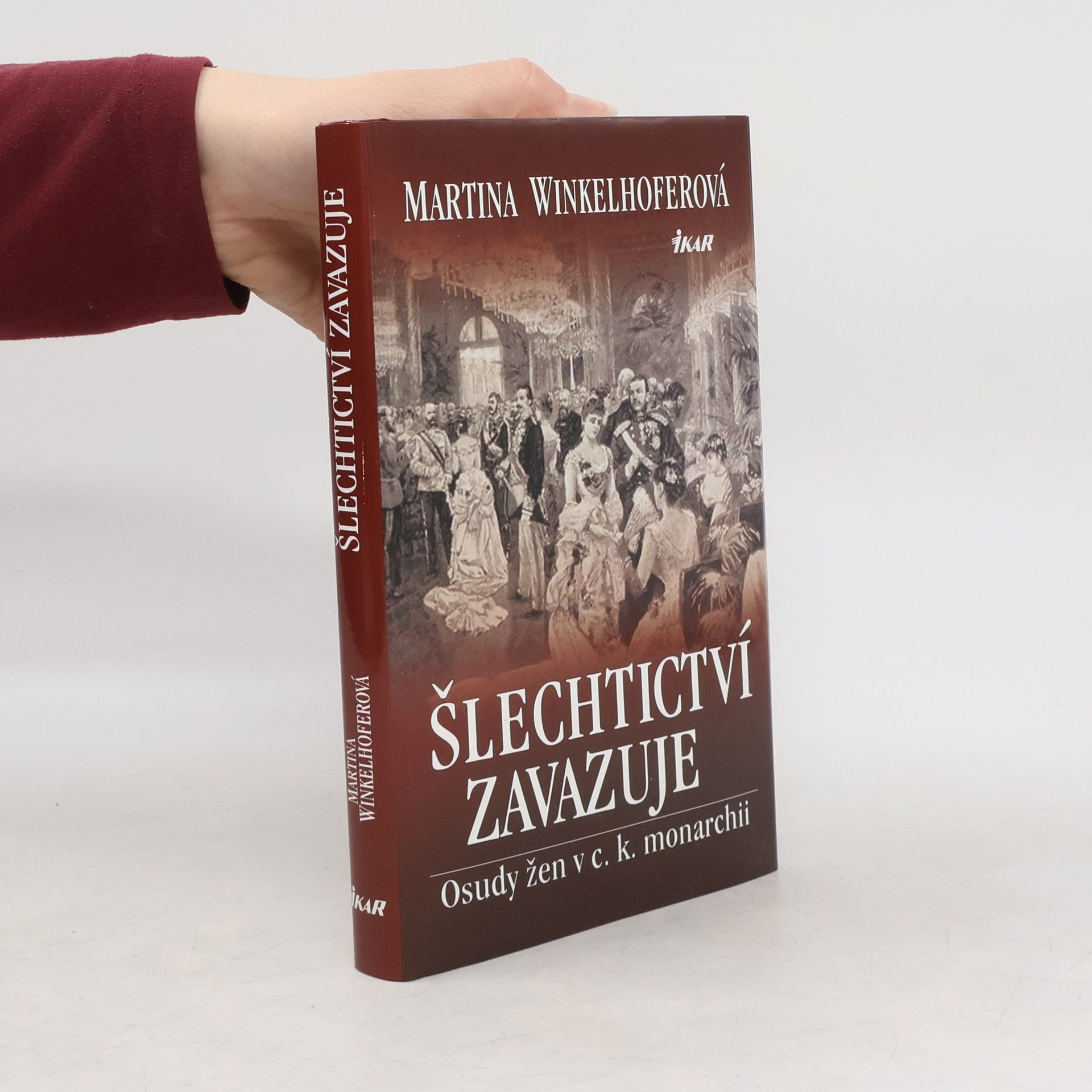 Martina Winkelhofer Šlechtictví zavazuje. Osudy žen v c.k. monarchii