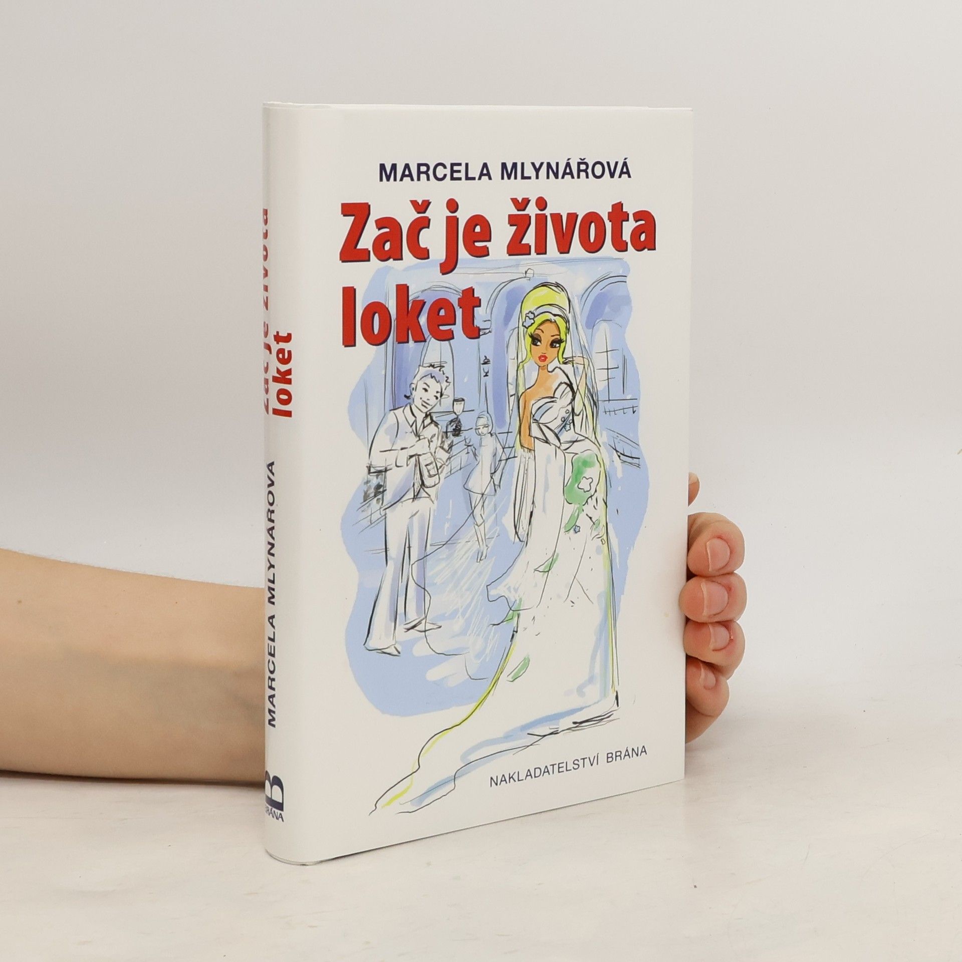 Marcela Mlynářová Zač je života loket