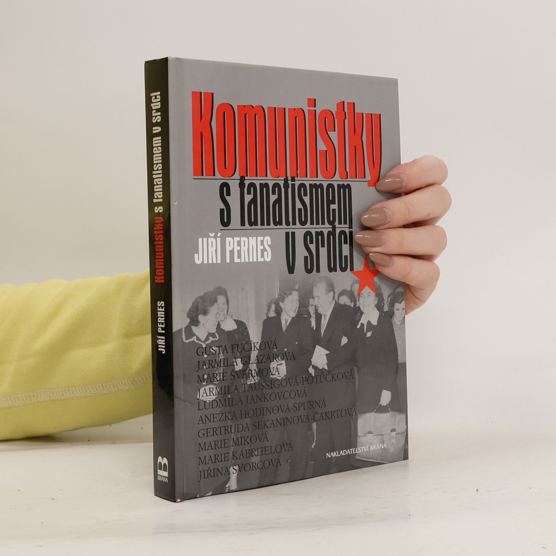 Jiří Pernes Komunistky s fanatismem v srdci