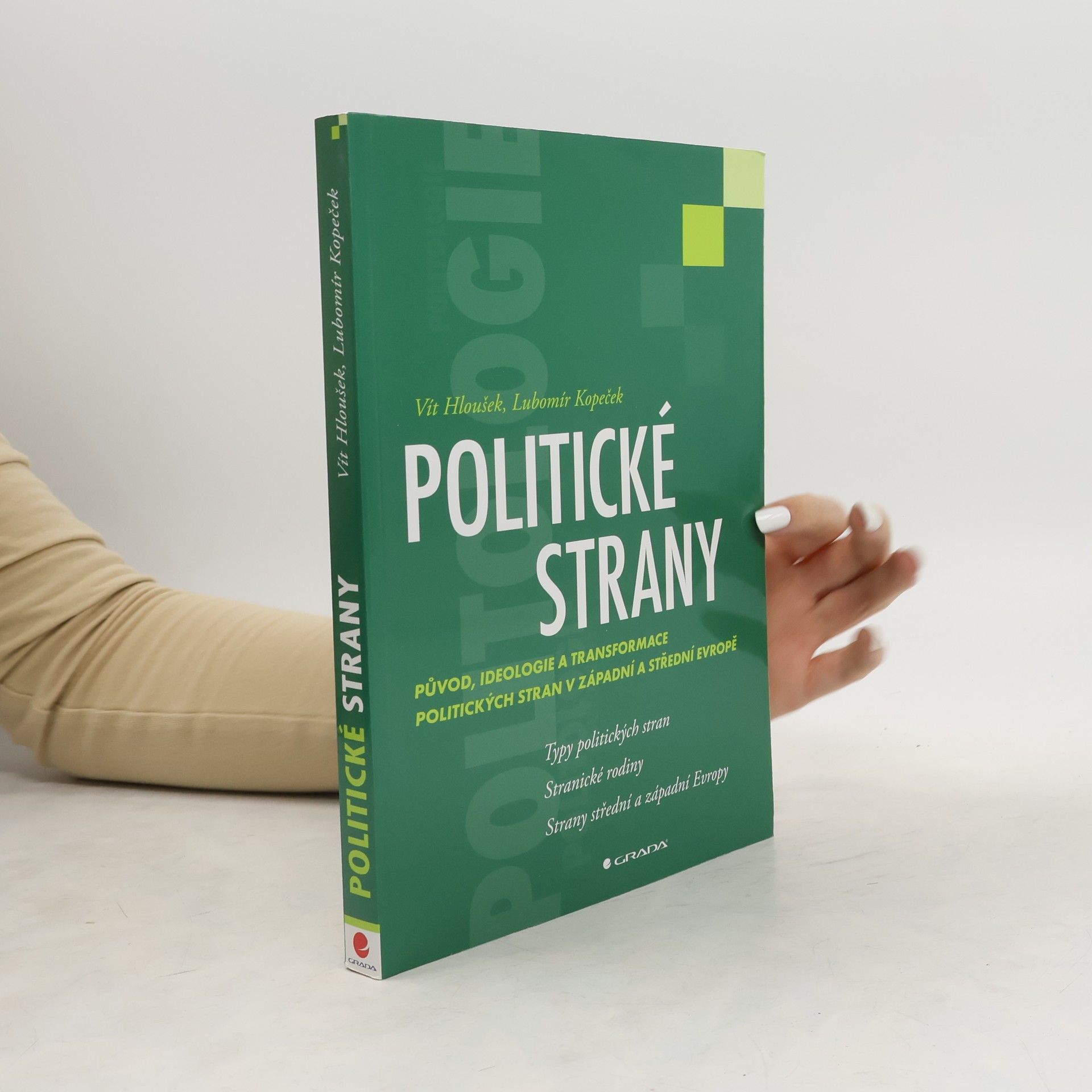 Politické strany. Původ, ideologie a transformace politických stran v západní a střední Evropě