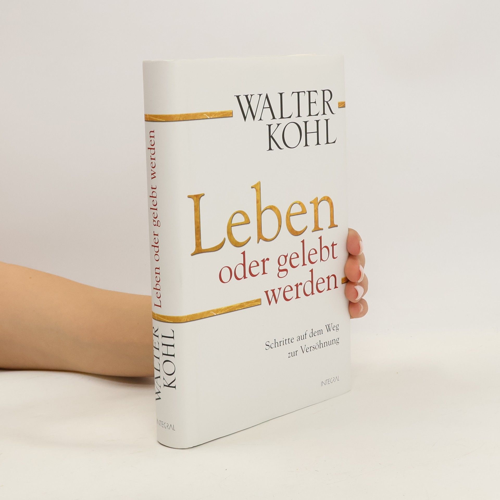Walter Kohl Leben oder gelebt werden