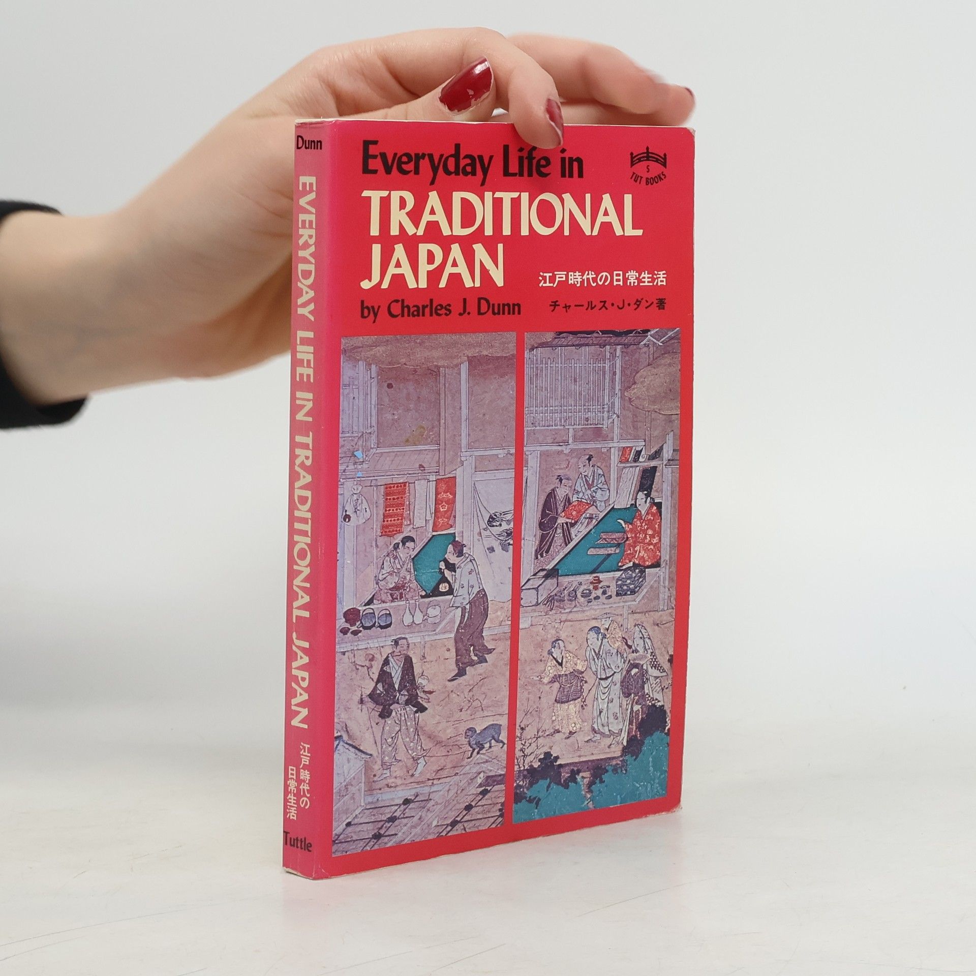 Charles James Dunn Everyday Life in Traditional Japan