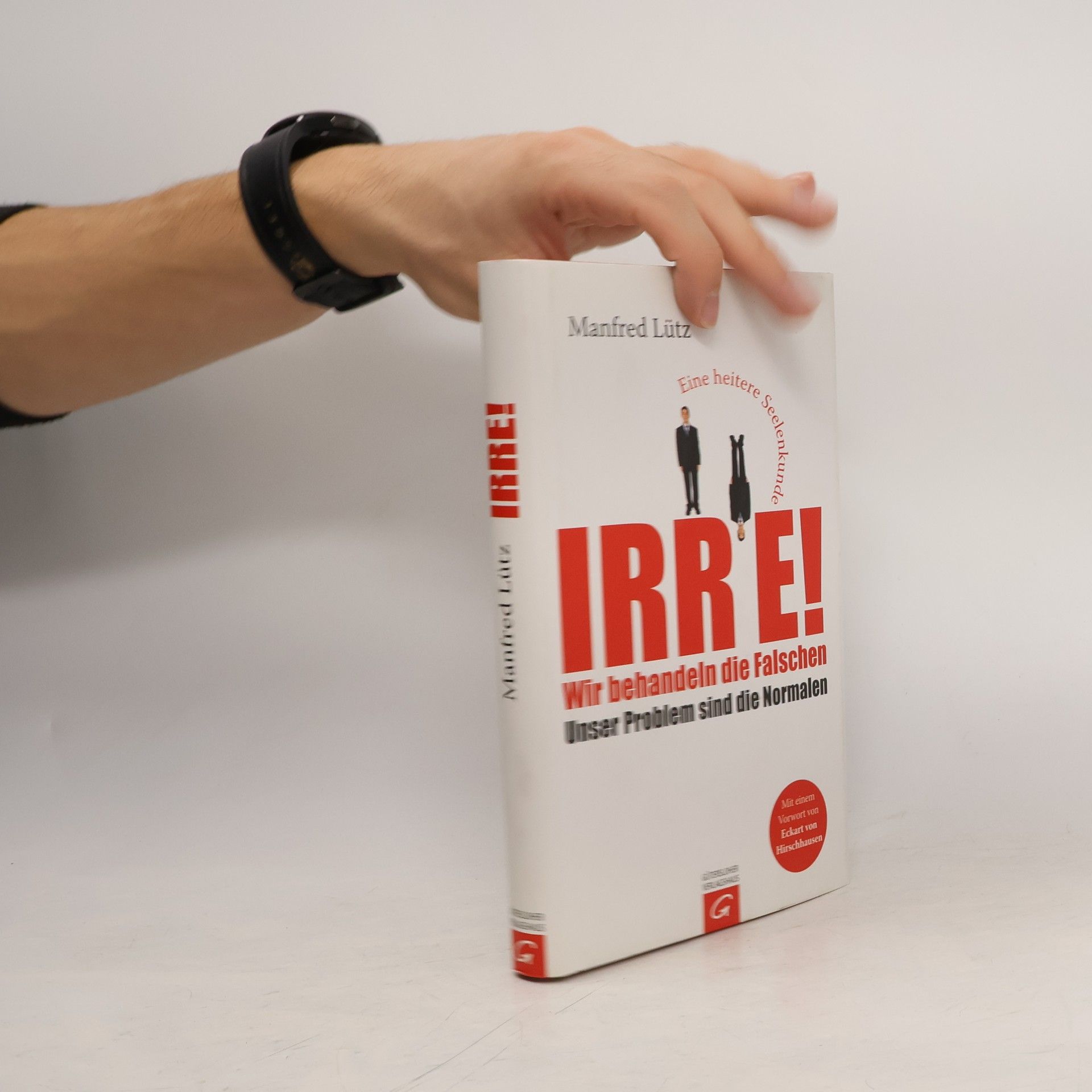 Manfred Lütz Irre! Wir behandeln die Falschen
