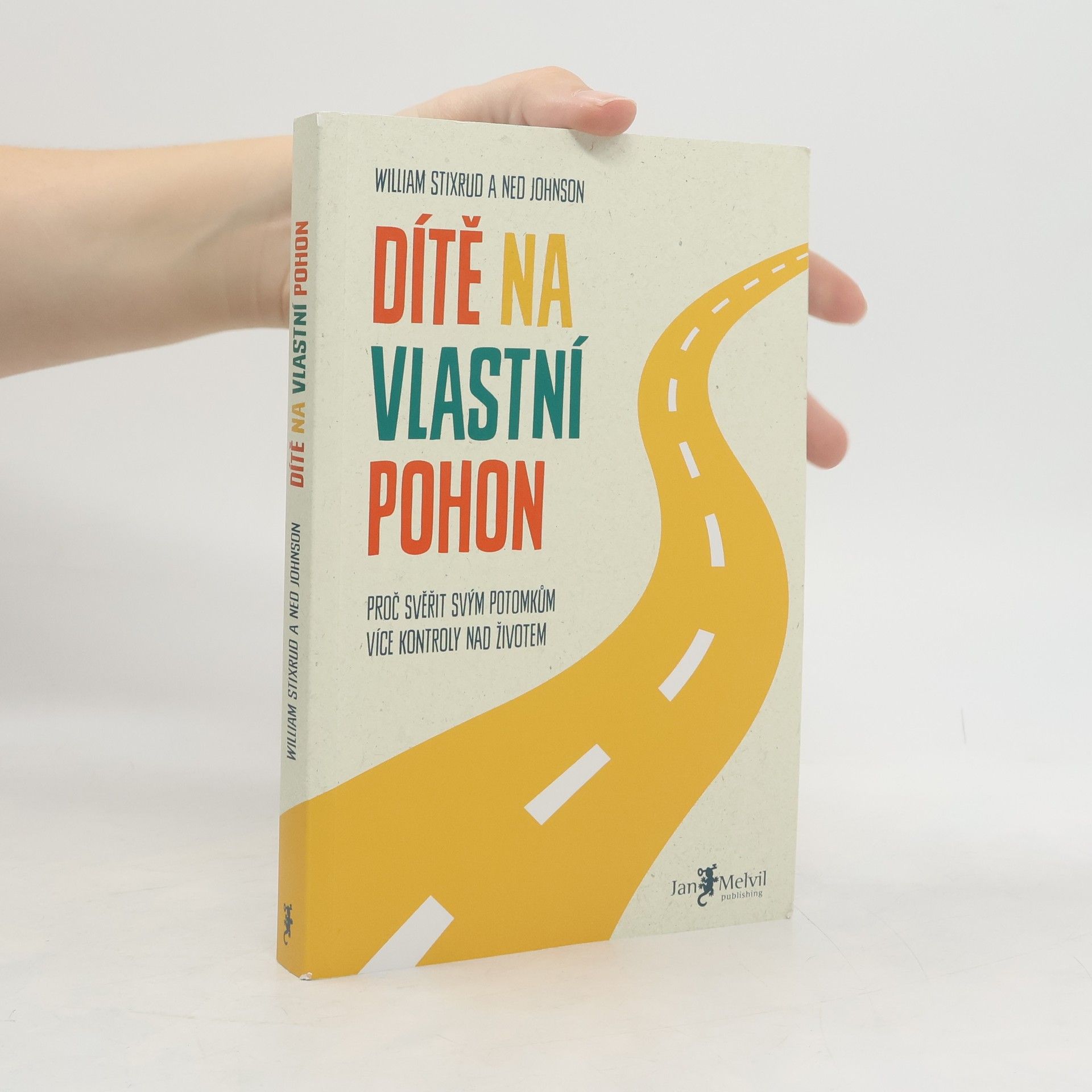 William R. Stixrud Dítě na vlastní pohon: Proč svěřit svým potomkům více kontroly nad životem