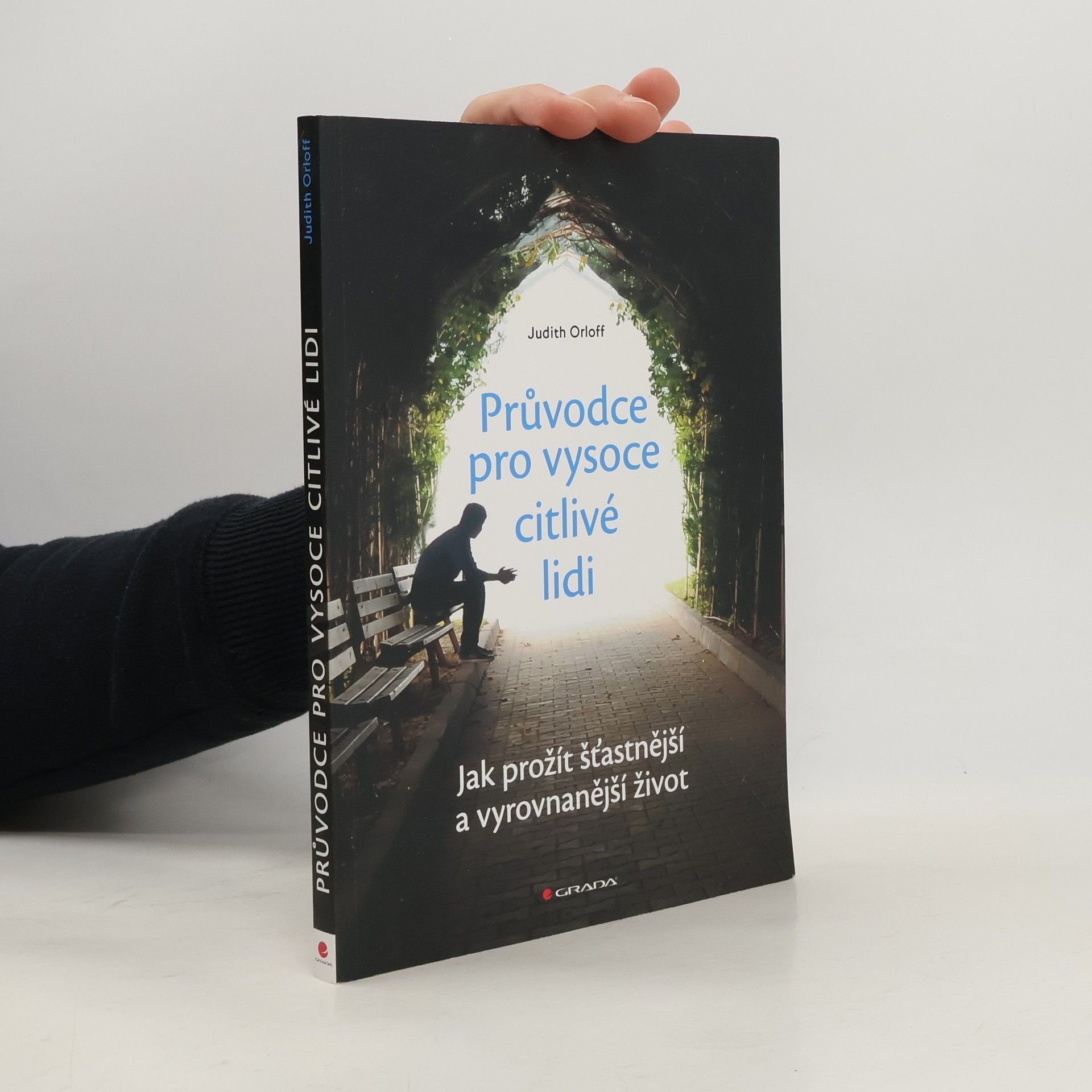 Judith Orloff Průvodce pro vysoce citlivé lidi. Jak prožít šťastnější a vyrovnanější život