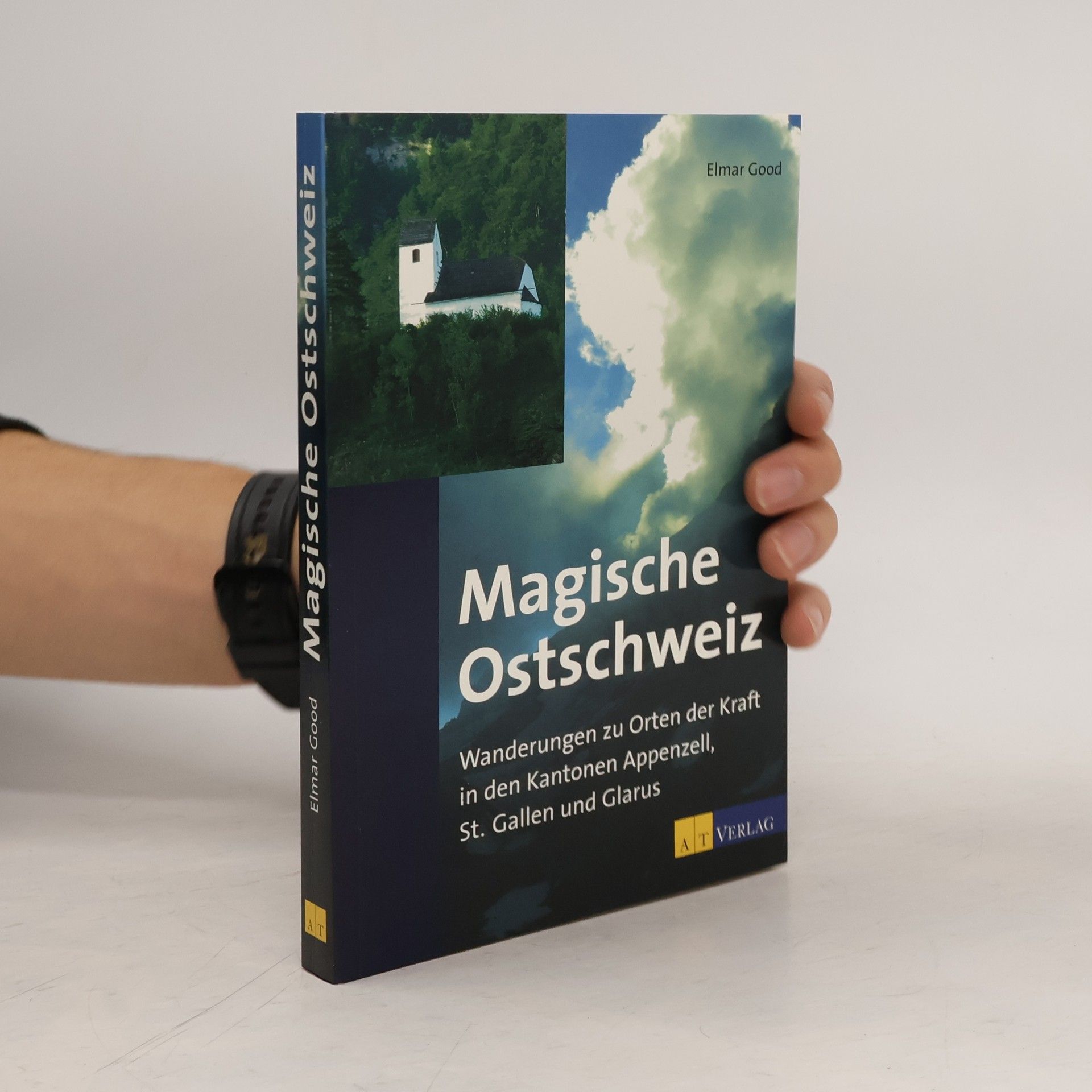 Elmar Good Magische Ostschweiz