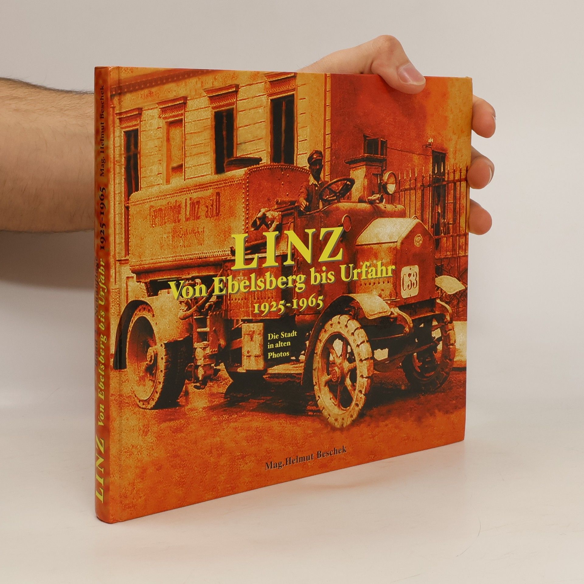 Helmut Beschek Linz von Ebelsberg bis Urfahr 1925-1965