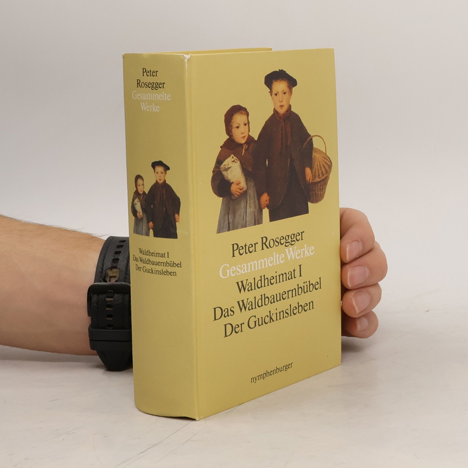 Peter Rosegger Gesammelte Werke. Waldheimat 1