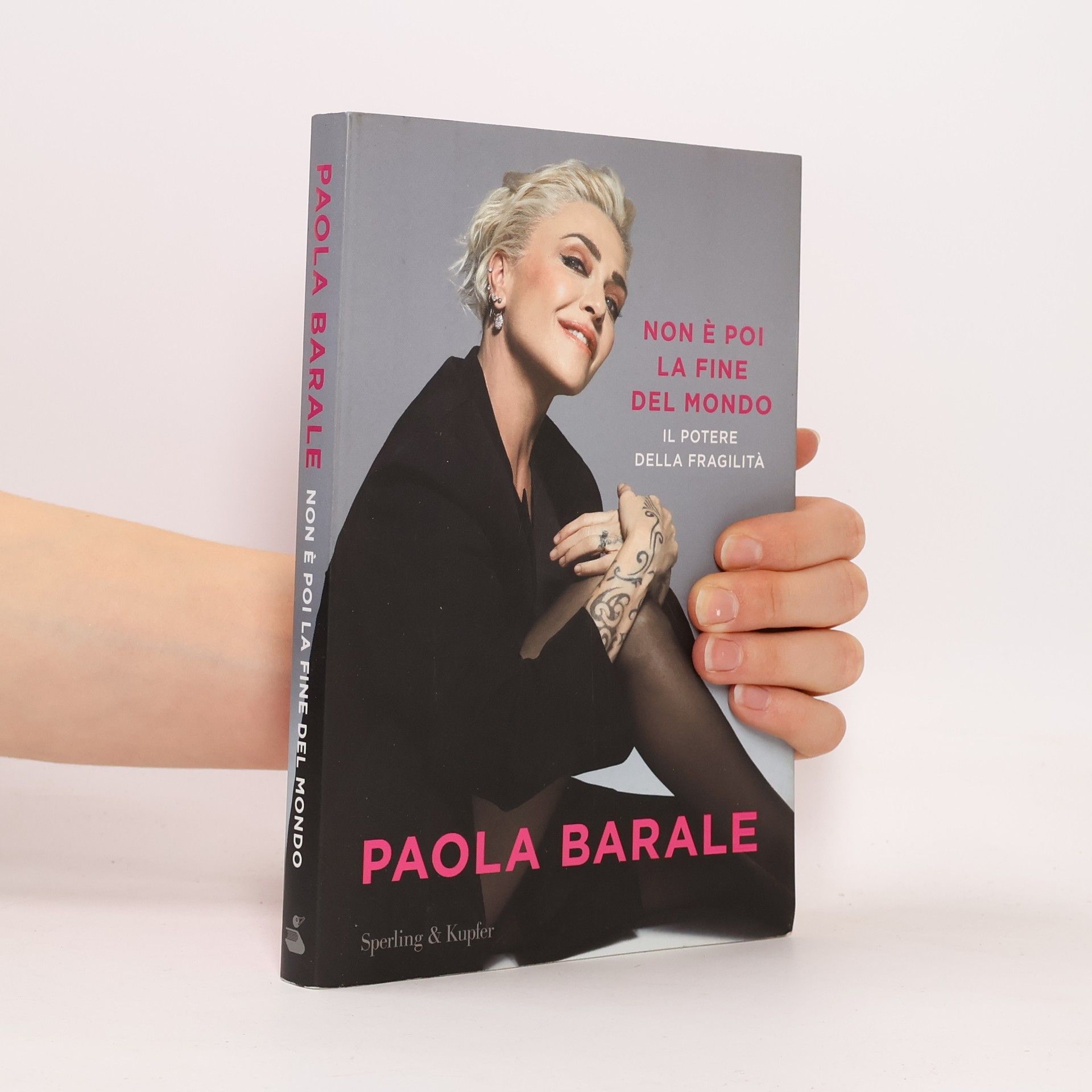 Paola Barale Non è poi la fine del mondo. Il potere della fragilità