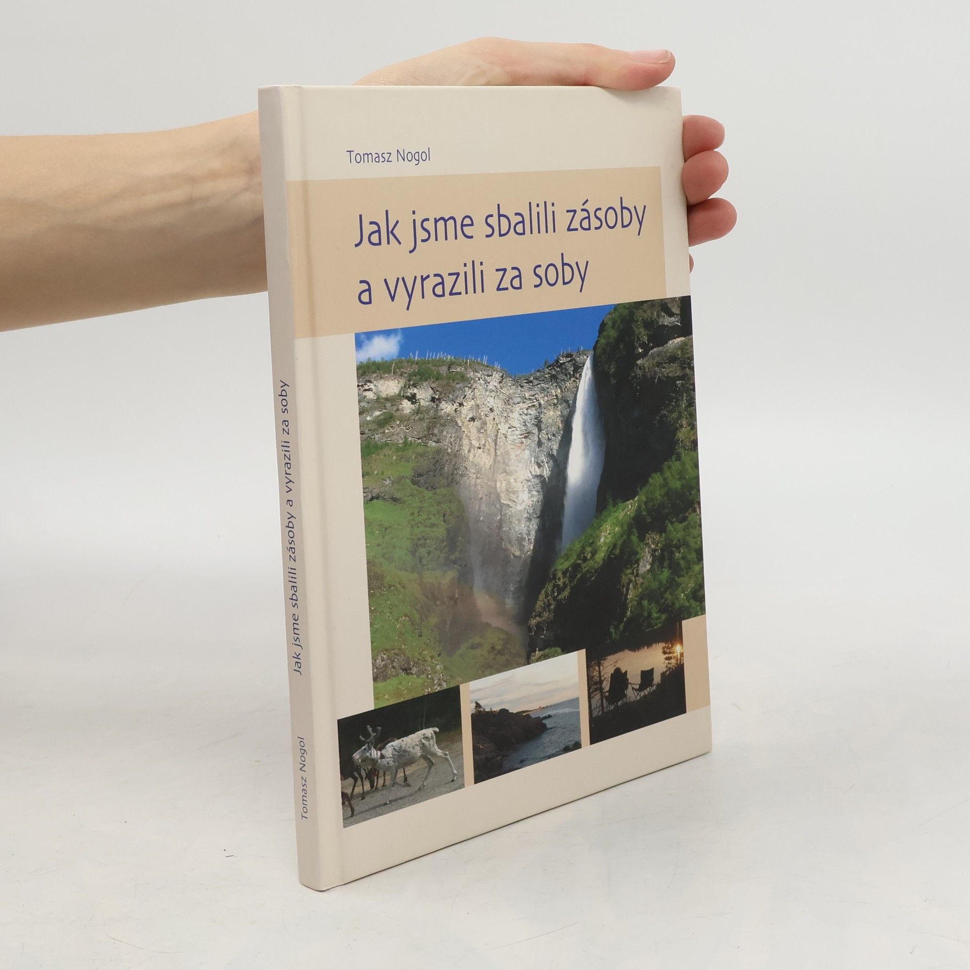 Tomasz Nogol Jak jsme sbalili zásoby a vyrazili za soby