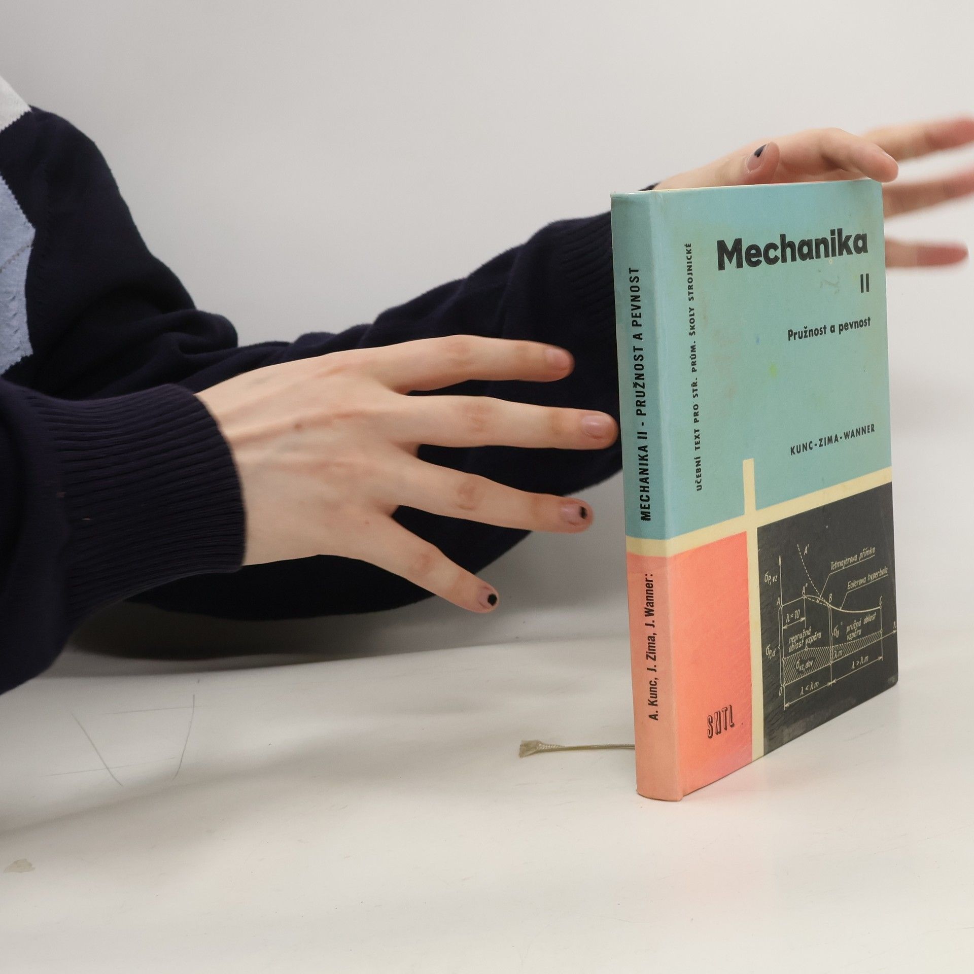 Antonín Kunc Mechanika : učební text pro střední průmyslové školy strojn. Díl 2, Pružnost a pevnost