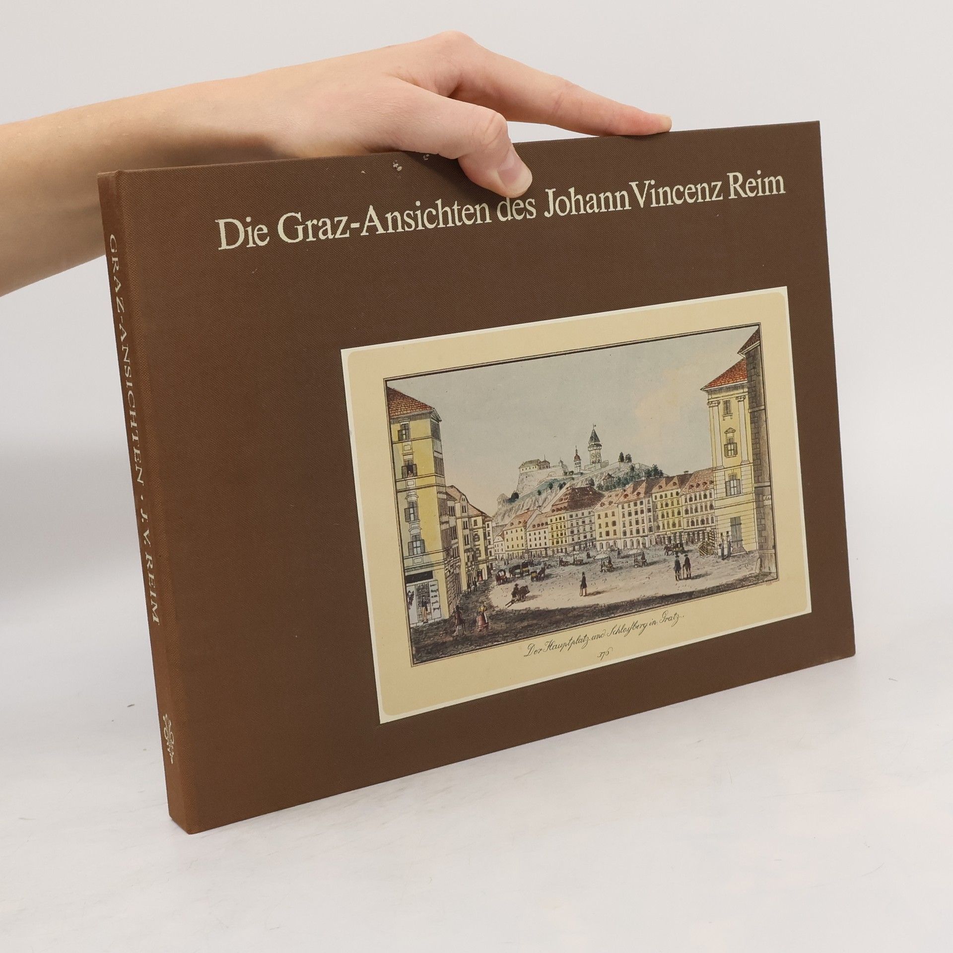 Johann Vincenz Reim Die Graz-Ansichten des Johann Vincenz Reim