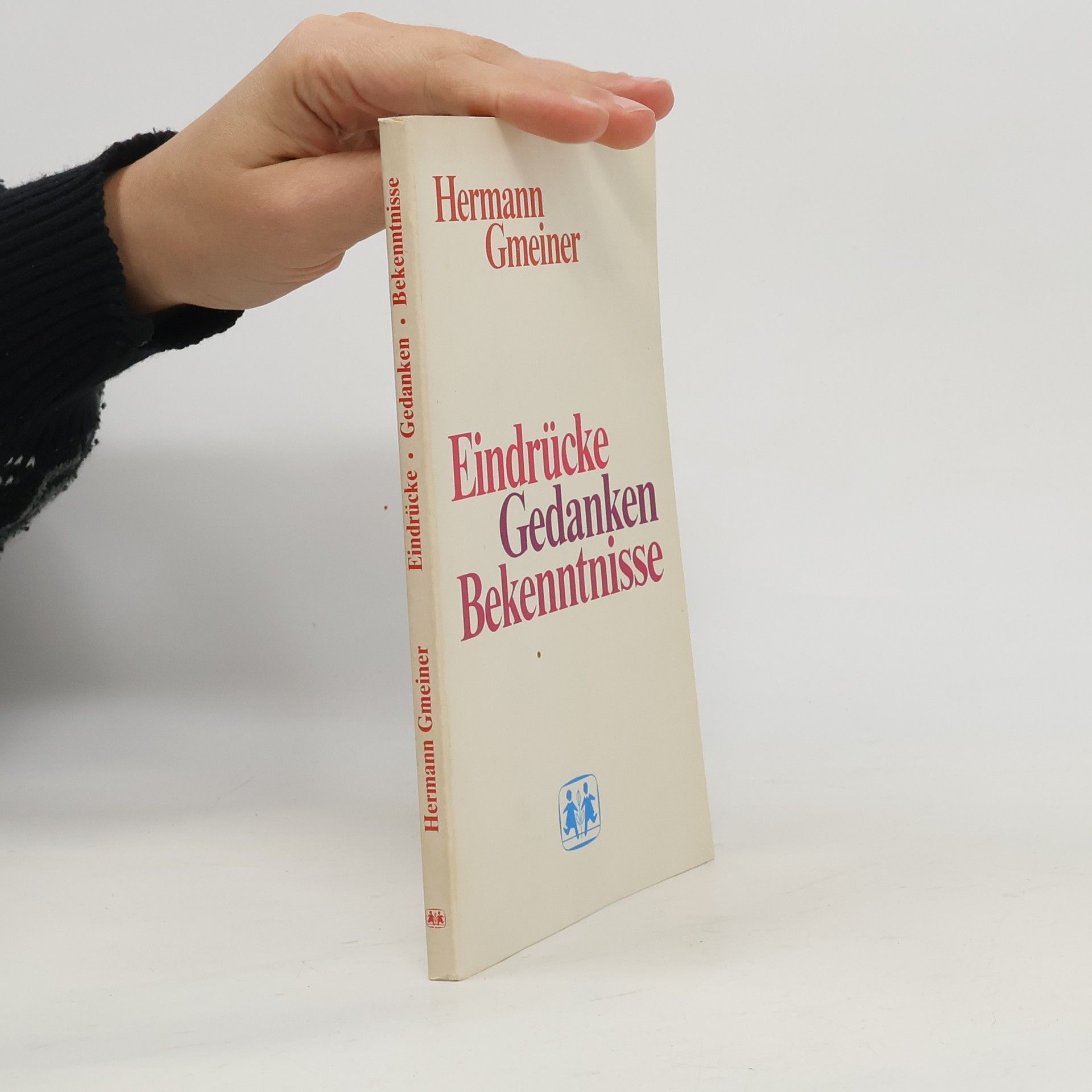Hermann Gmeiner Eindrücke. Gedanken. Bekenntnisse