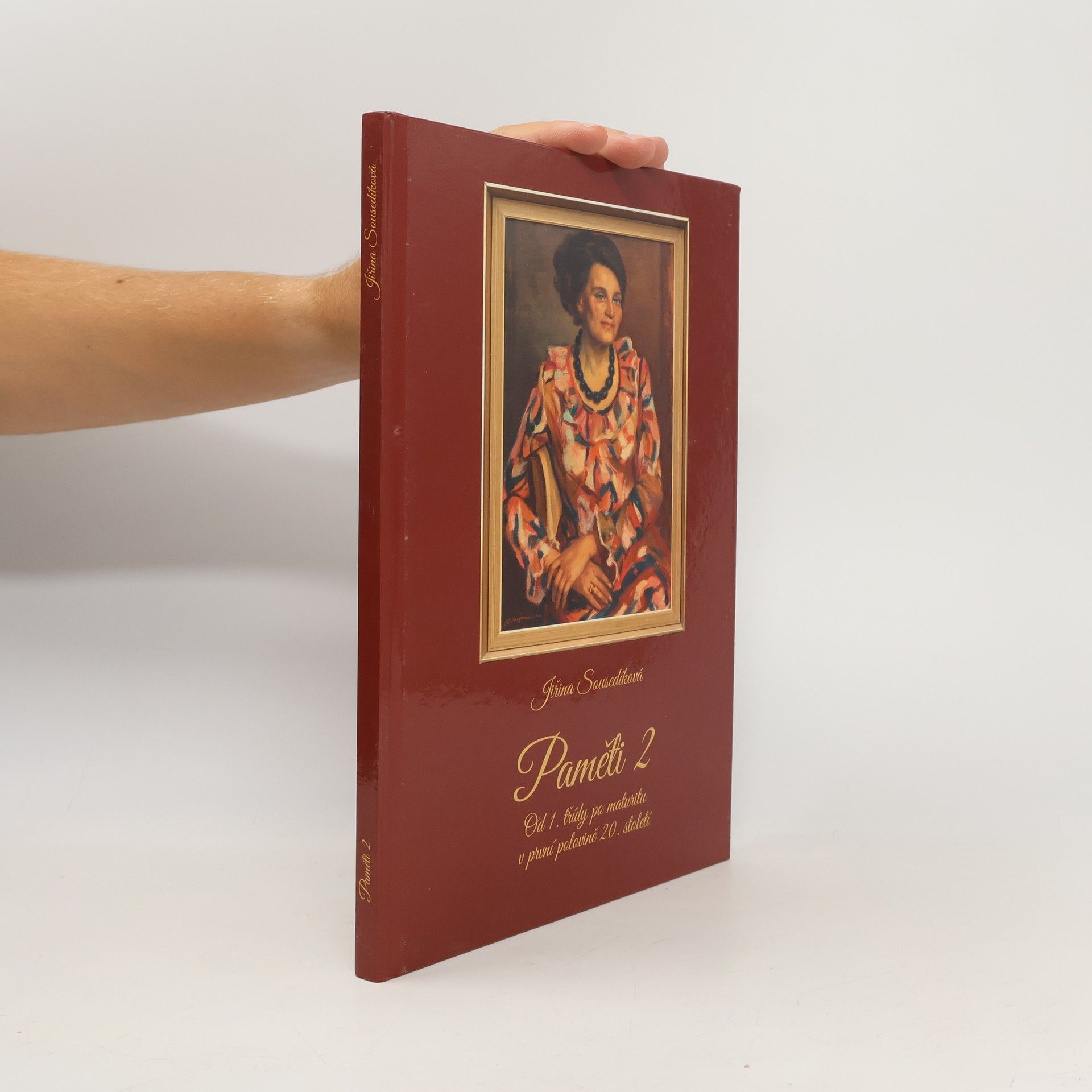 Jiřina Sousedíková Paměti 2 od 1. Třídy po maturitu v první polovině 20. Století