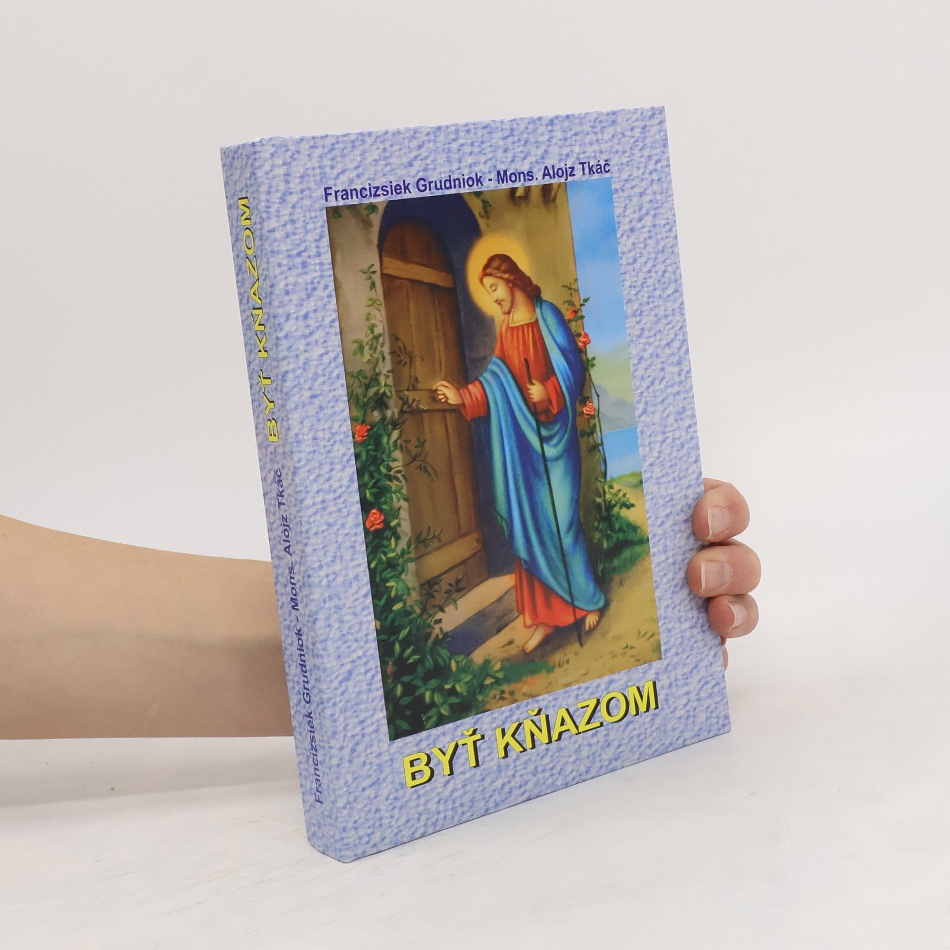 Alojz Tkáč Byť kňazom