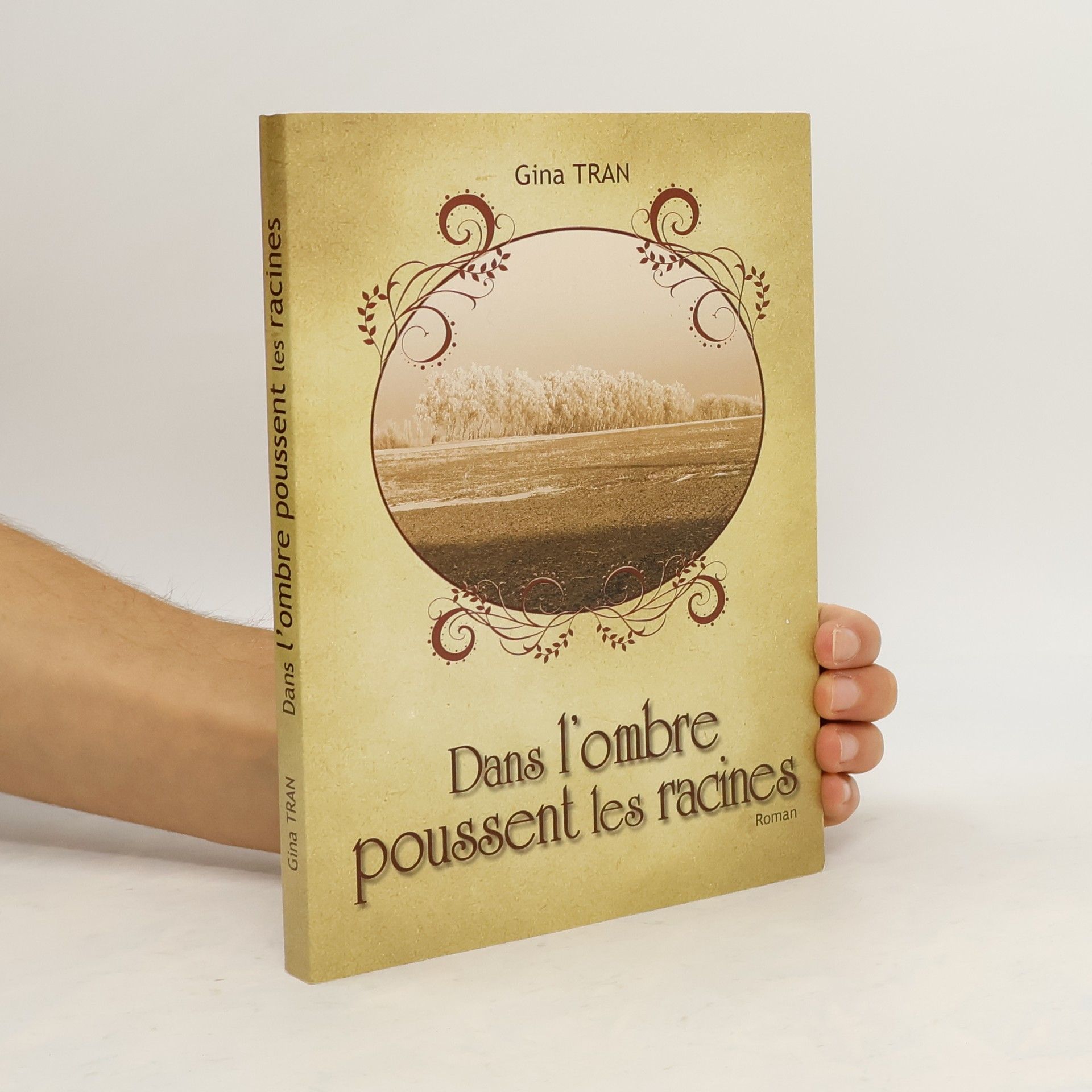 Gina Tran Dans l'ombre poussent les racines