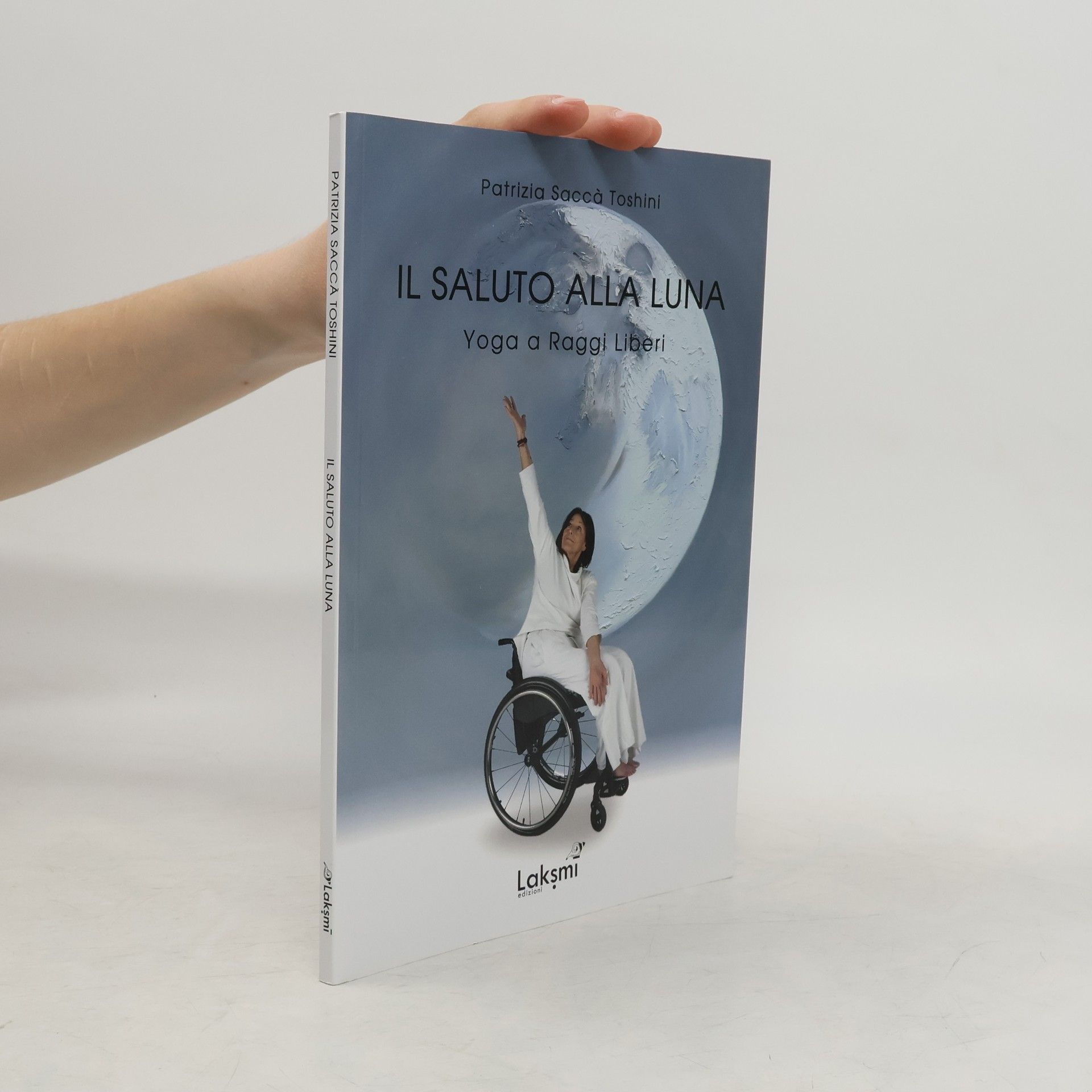 Patrizia Toshini Saccà Il saluto alla luna. Yoga a raggi liberi