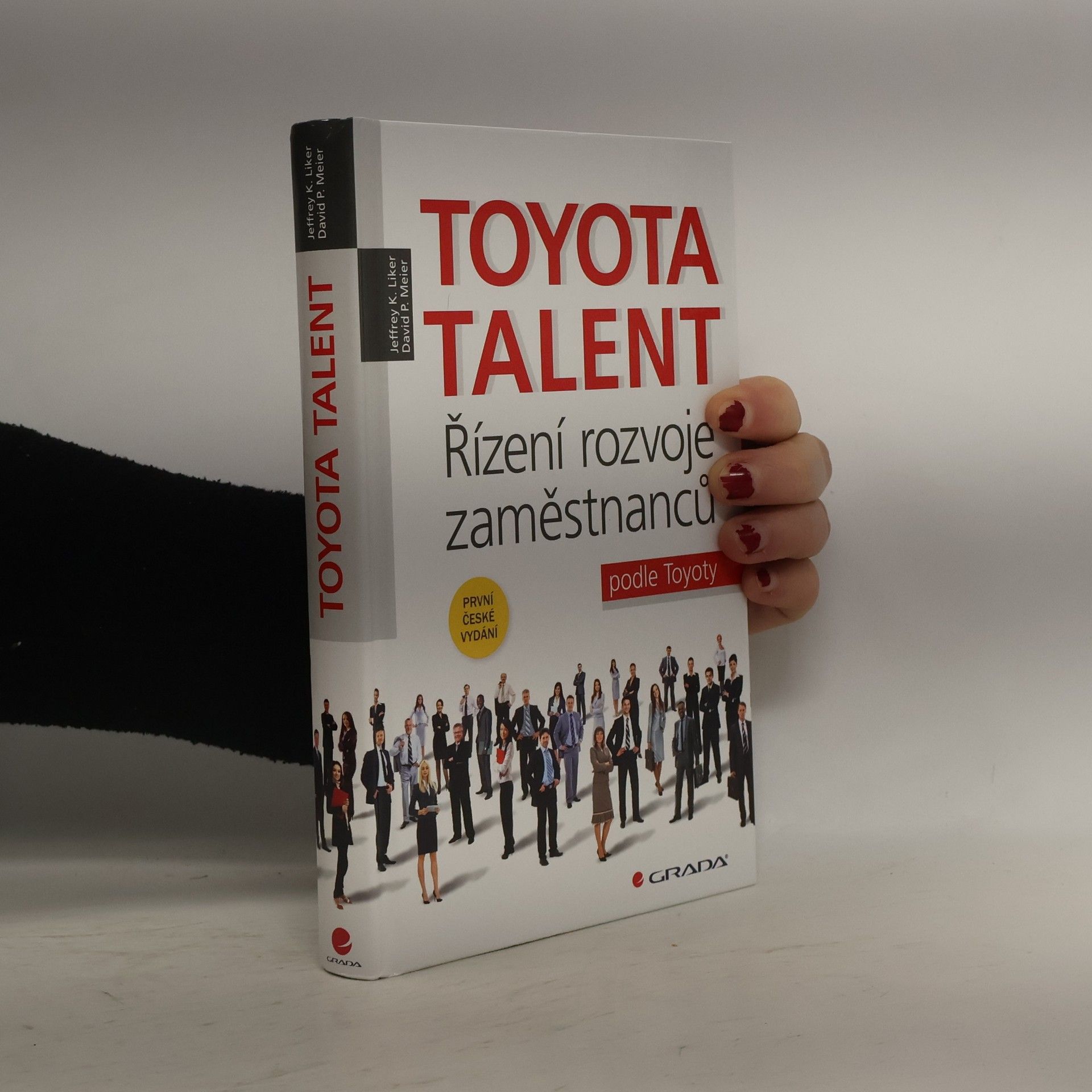 Jeffrey K. Liker Toyota talent : řízení rozvoje zaměstnanců podle Toyoty