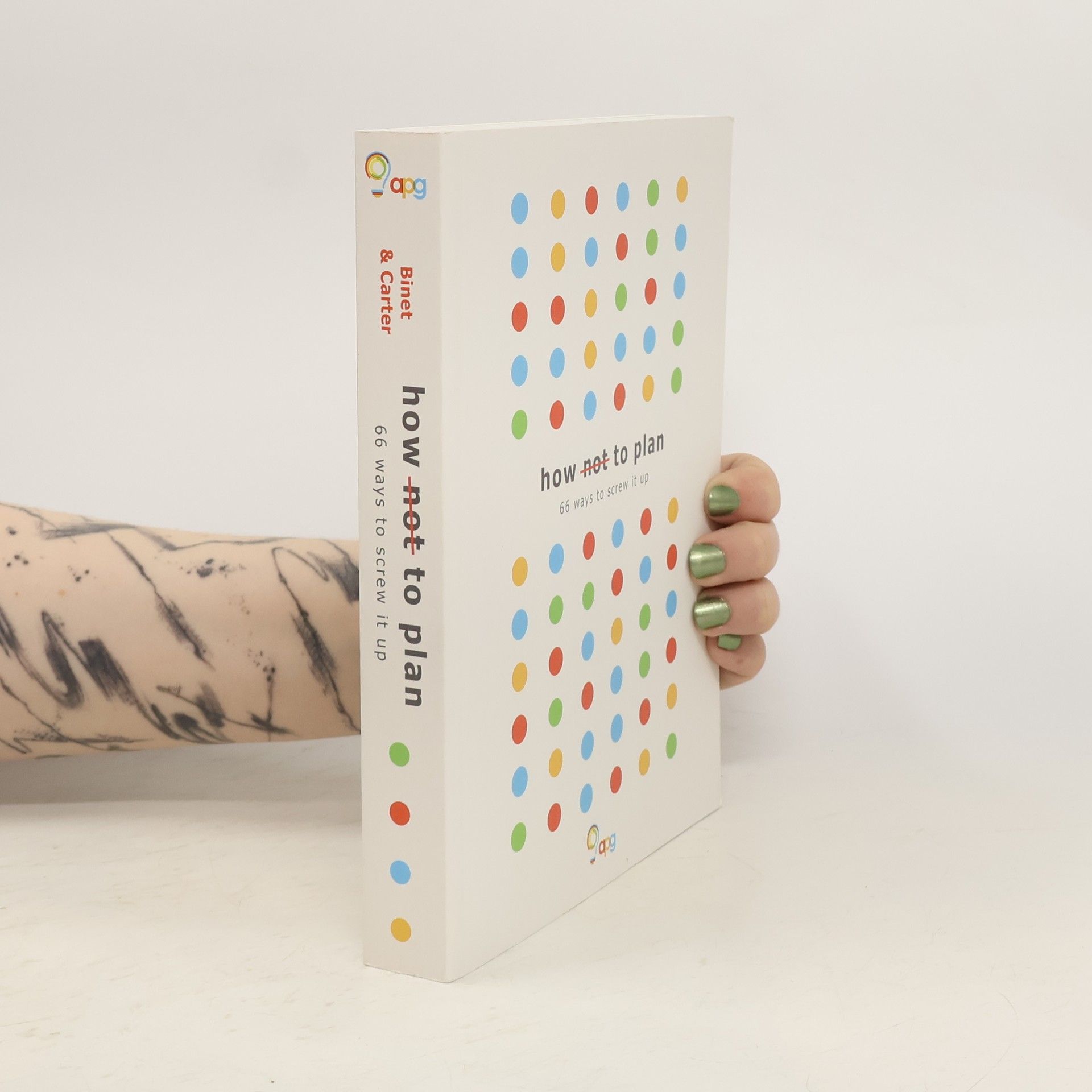 Les Binet How Not to Plan. 66 Ways to Screw It Up