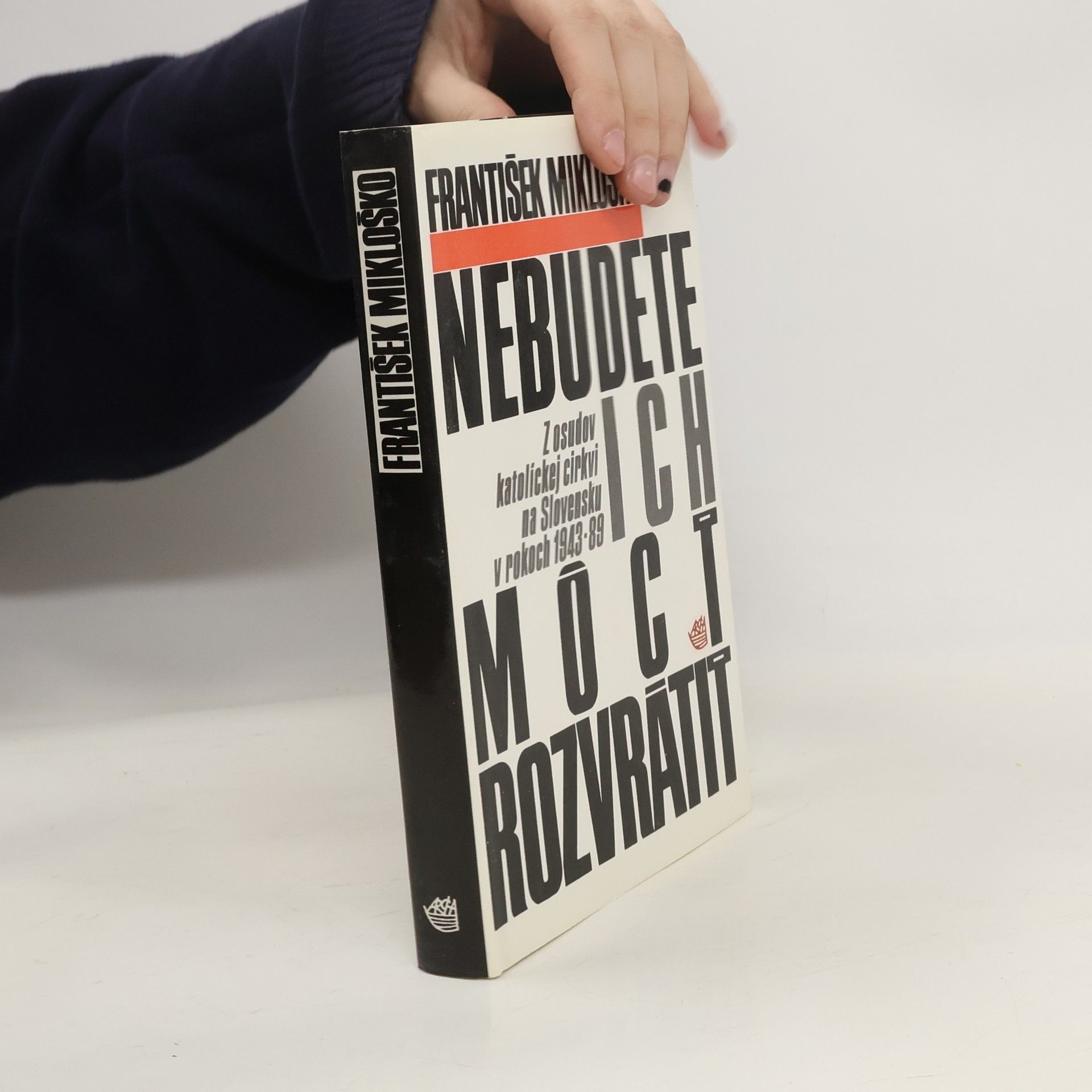 František Mikloško Nebudete ich môcť rozvrátiť