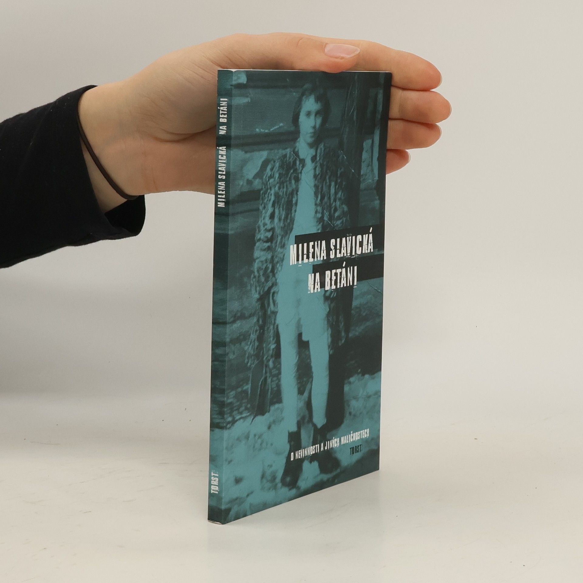 Milena Slavická Na Betáni : o nevinnosti a jiných maličkostech