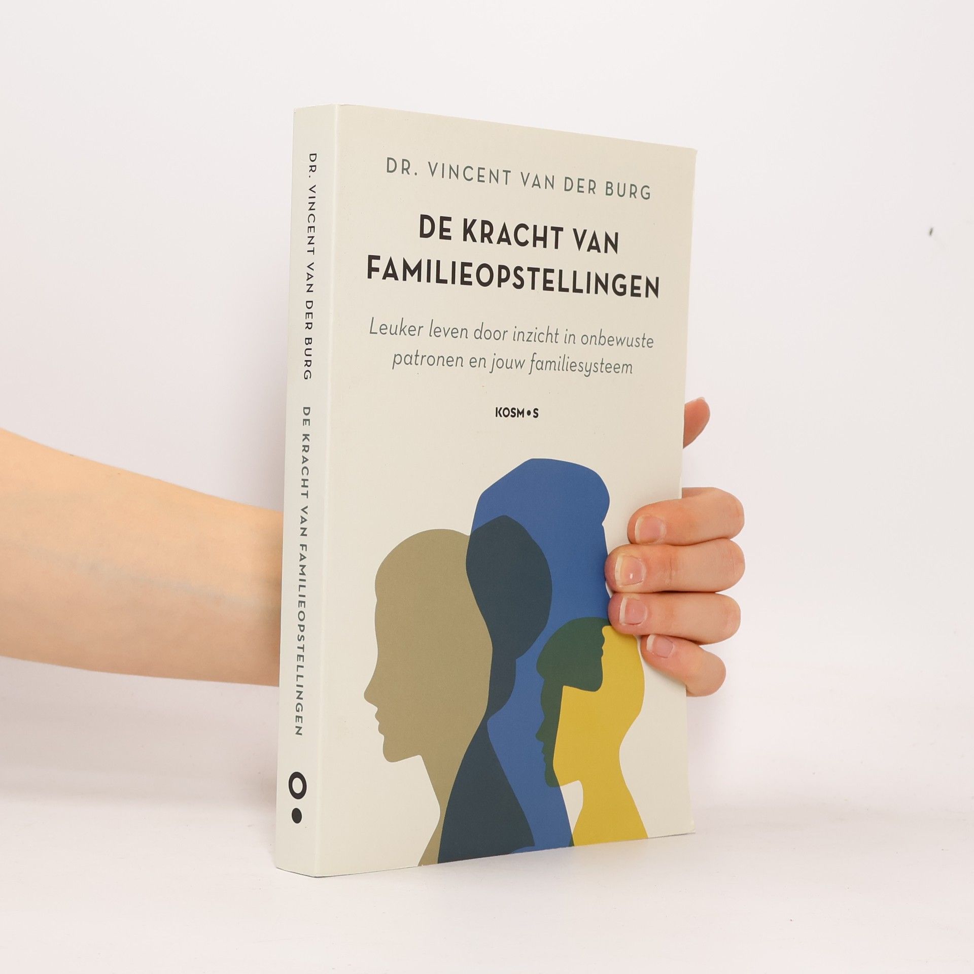 Dr. Vincent van der Burg De kracht van familieopstellingen