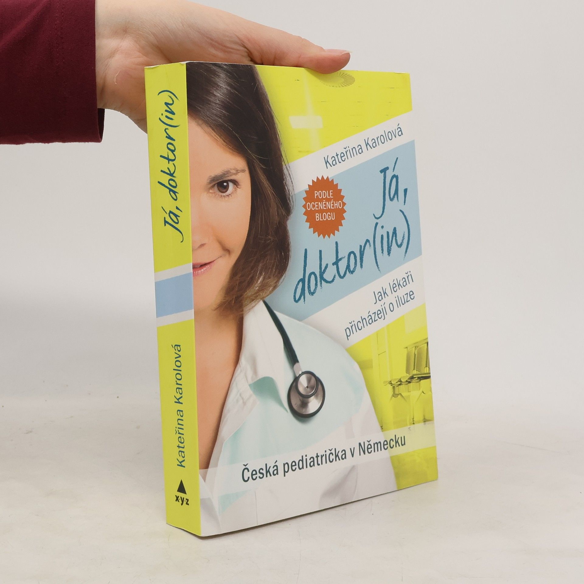 Kateřina Karolová Já, doktor(in). Jak lékaři přicházejí o iluze. Česká pediatrička v Německu