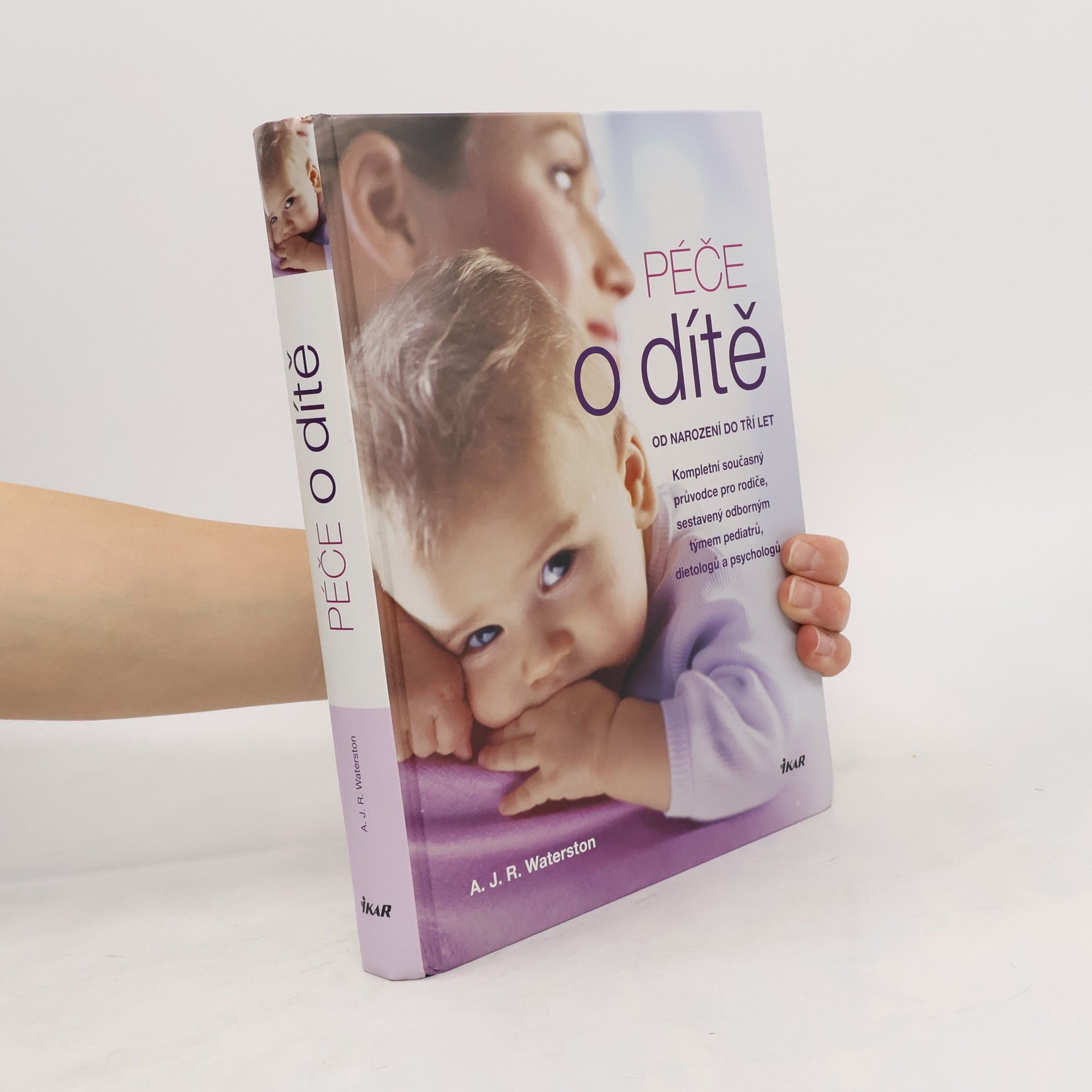 A. J. R. Waterston Péče o dítě : od narození do tří let