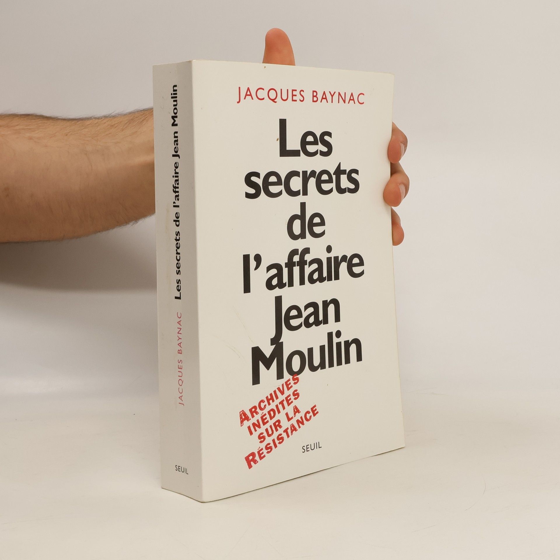 Jacques Baynac Les secrets de l'affaire Jean Moulin