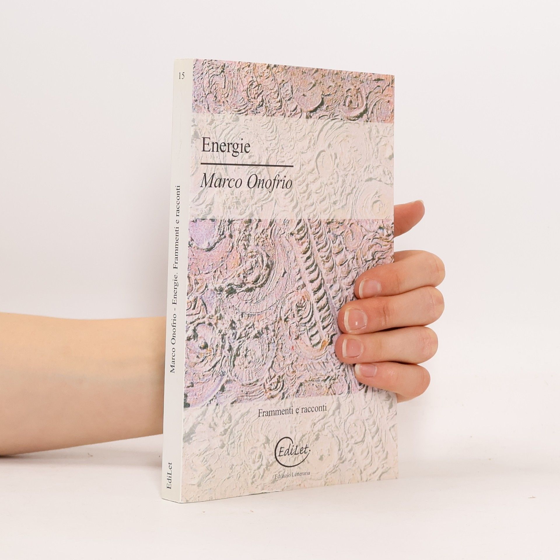 Marco Onofrio Energie. Frammenti e racconti