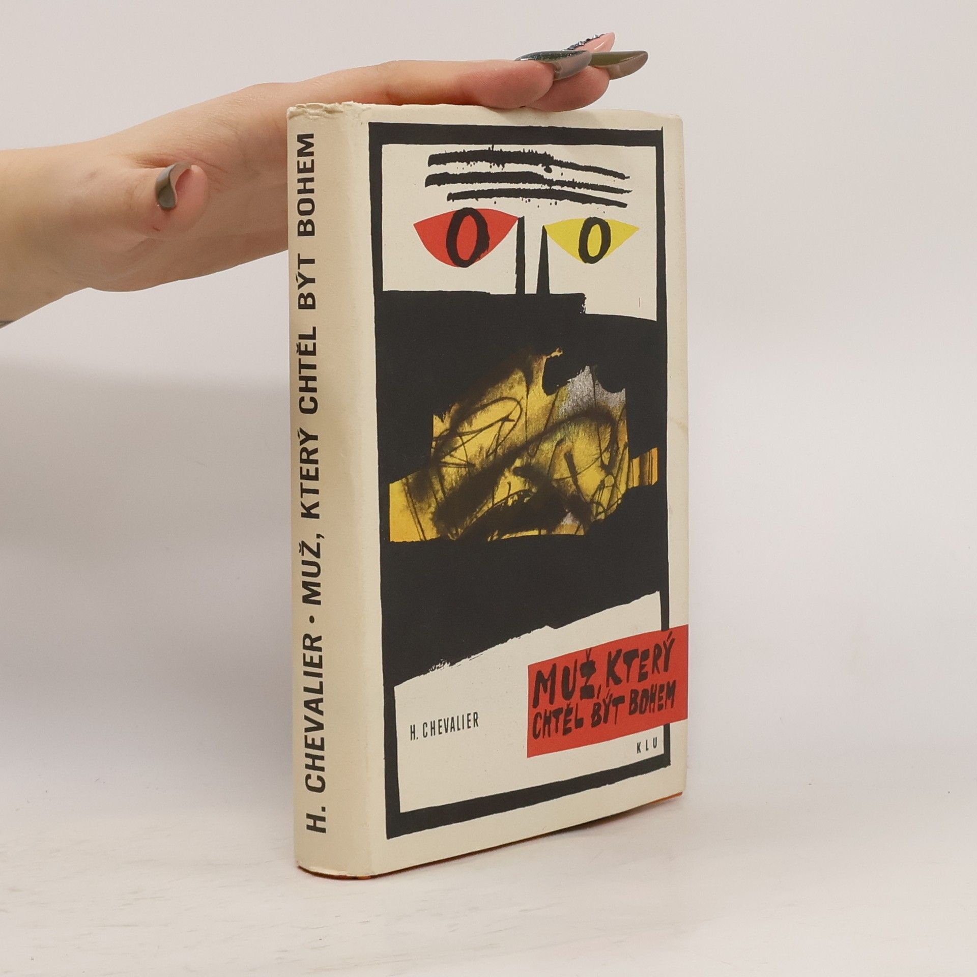 Haakon Chevalier Muž, který chtěl být bohem