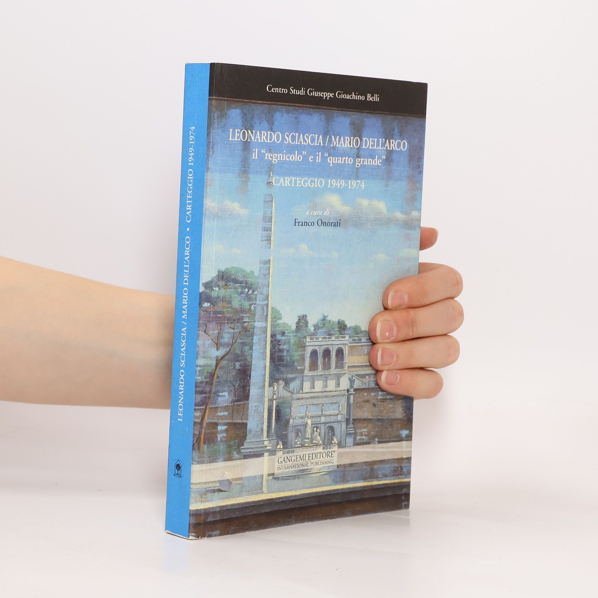 Leonardo Sciascia-Mario Dell'Arco. Il "regnicolo" e il "quarto grande". Carteggio (1949-1974)