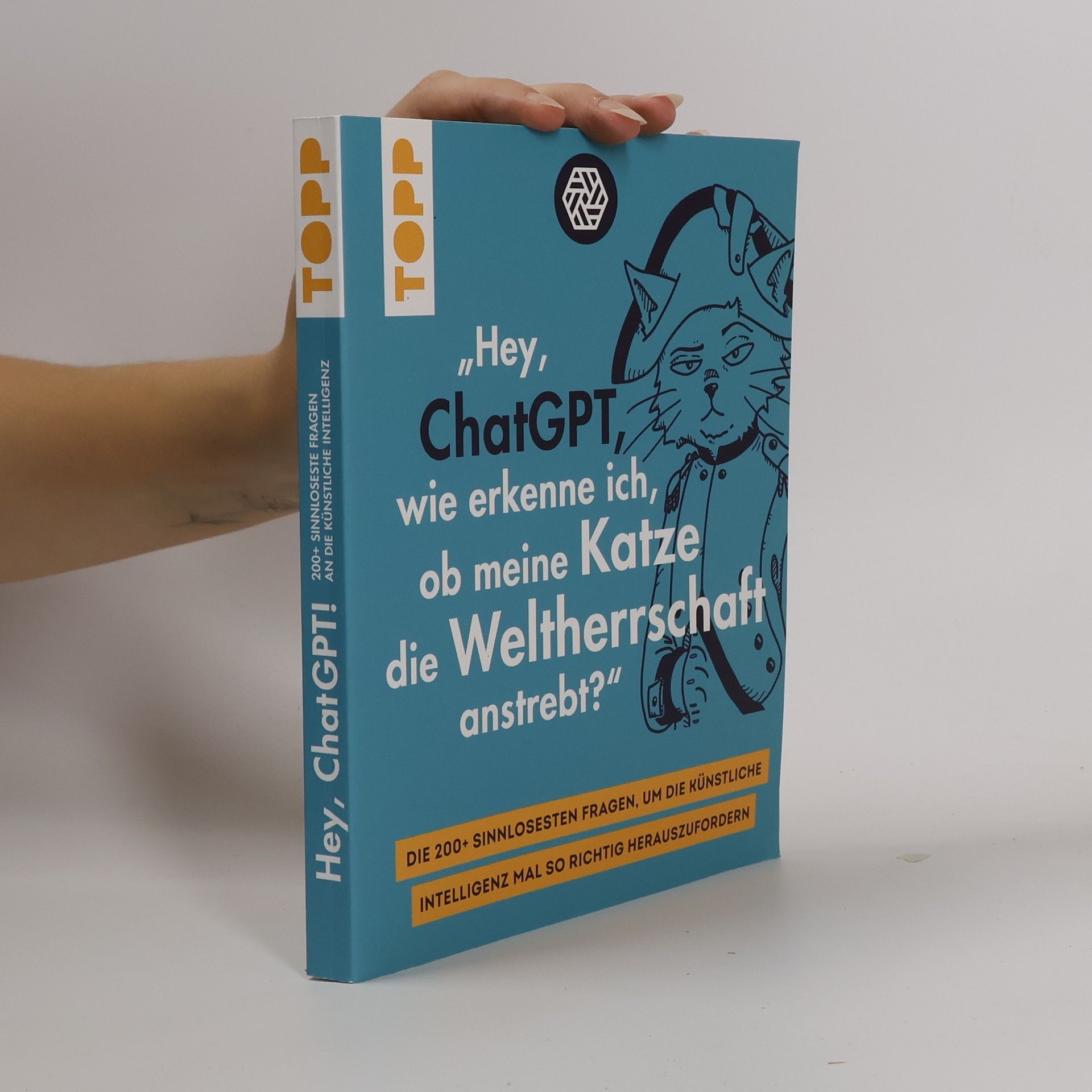 Collectif d'auteurs "Hey, ChatGPT, wie erkenne ich, ob meine Katze die Weltherrschaft anstrebt?"