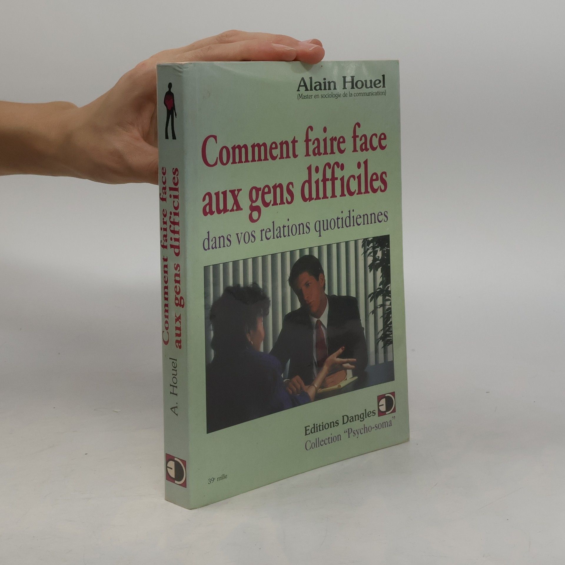 Alain Houel Comment faire face aux gens difficiles