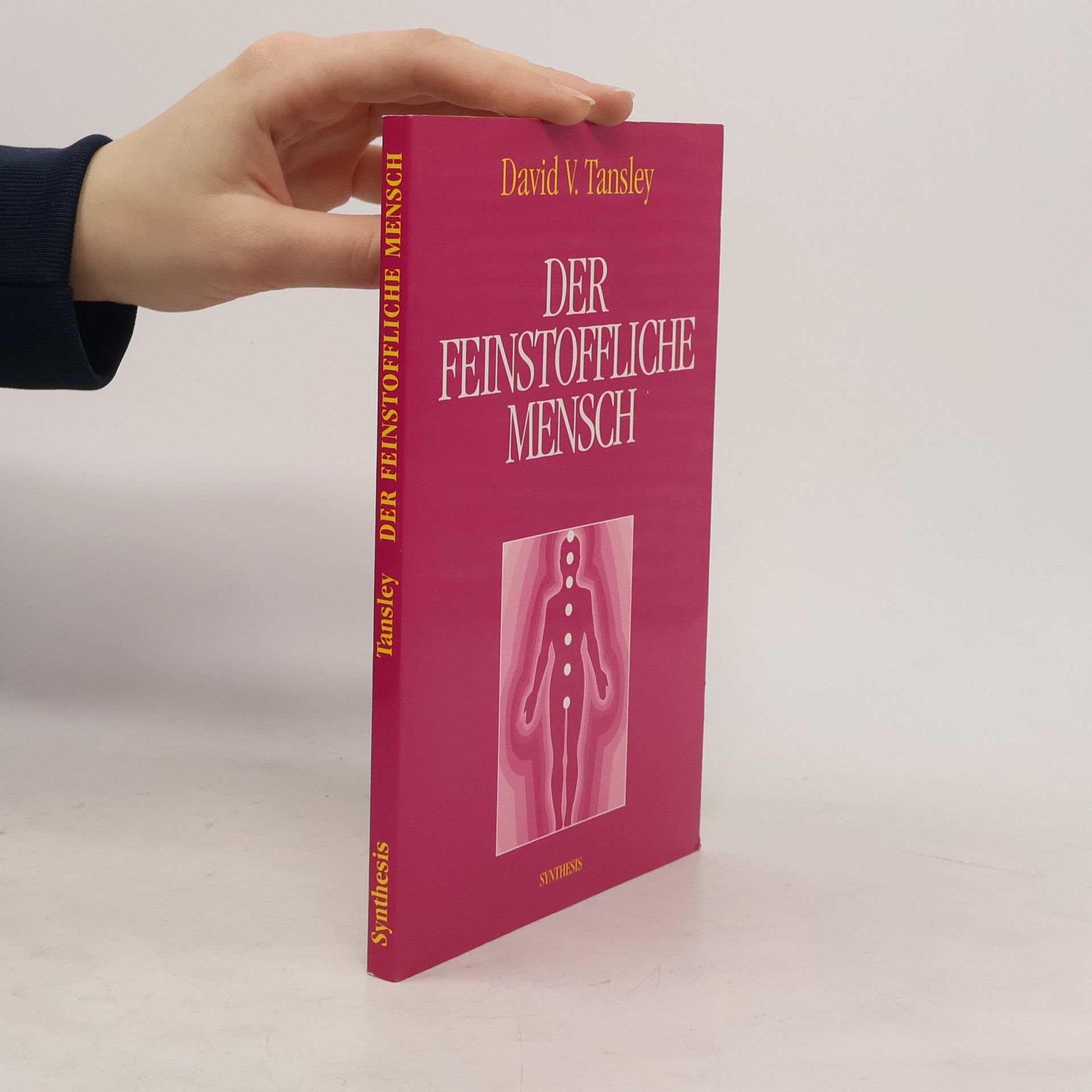 David V. Tansley Der feinstoffliche Mensch