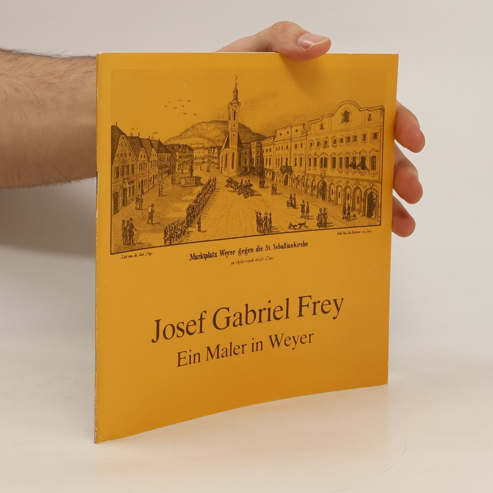 Josef Gabriel Frey Josef Gabriel Frey, ein Maler in Weyer