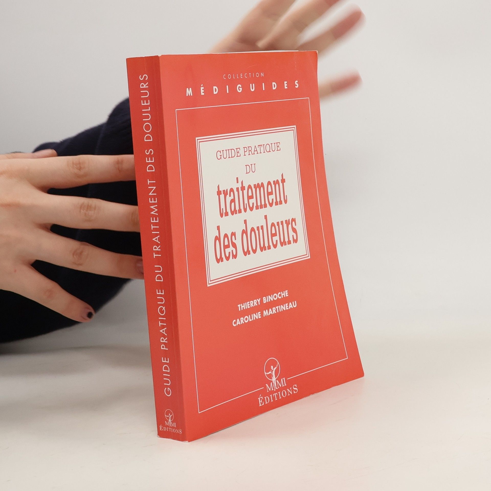 Thierry Binoche Médiguides: Guide pratique du traitement de la douleur