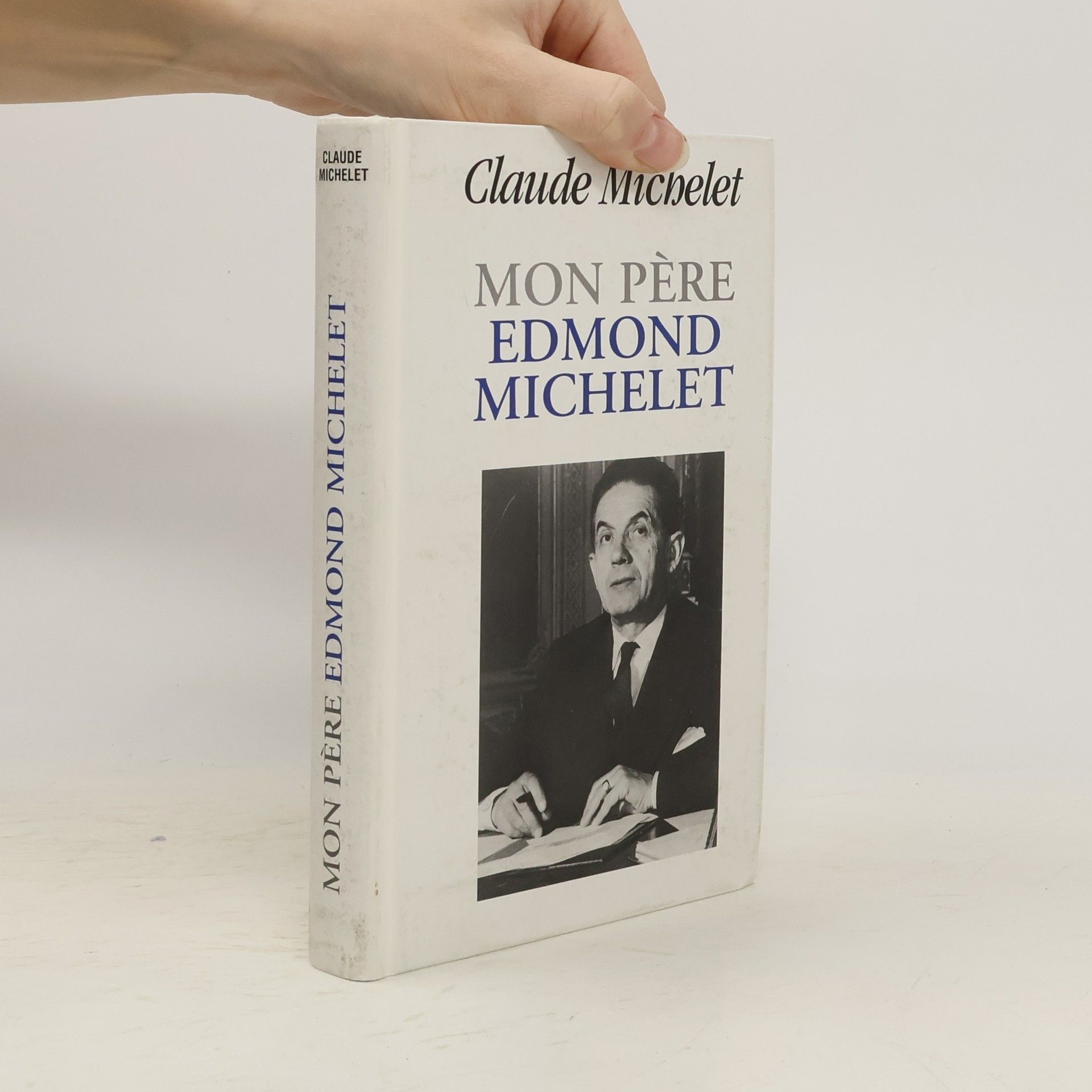 Claude Michelet Mon père, Edmond Michelet