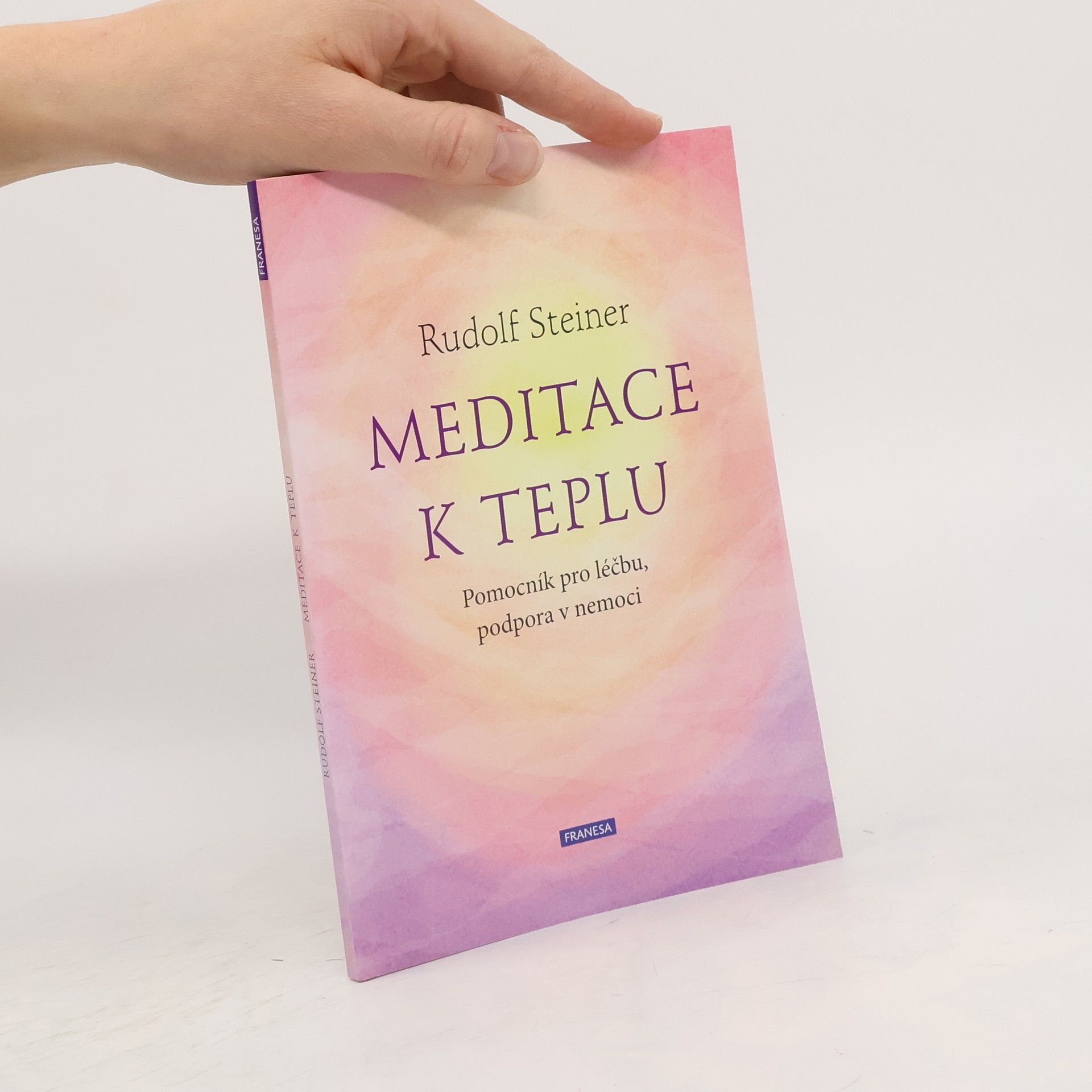 Rudolf Steiner Meditace k teplu -  Pomocník pro léčbu, podpora v nemoci