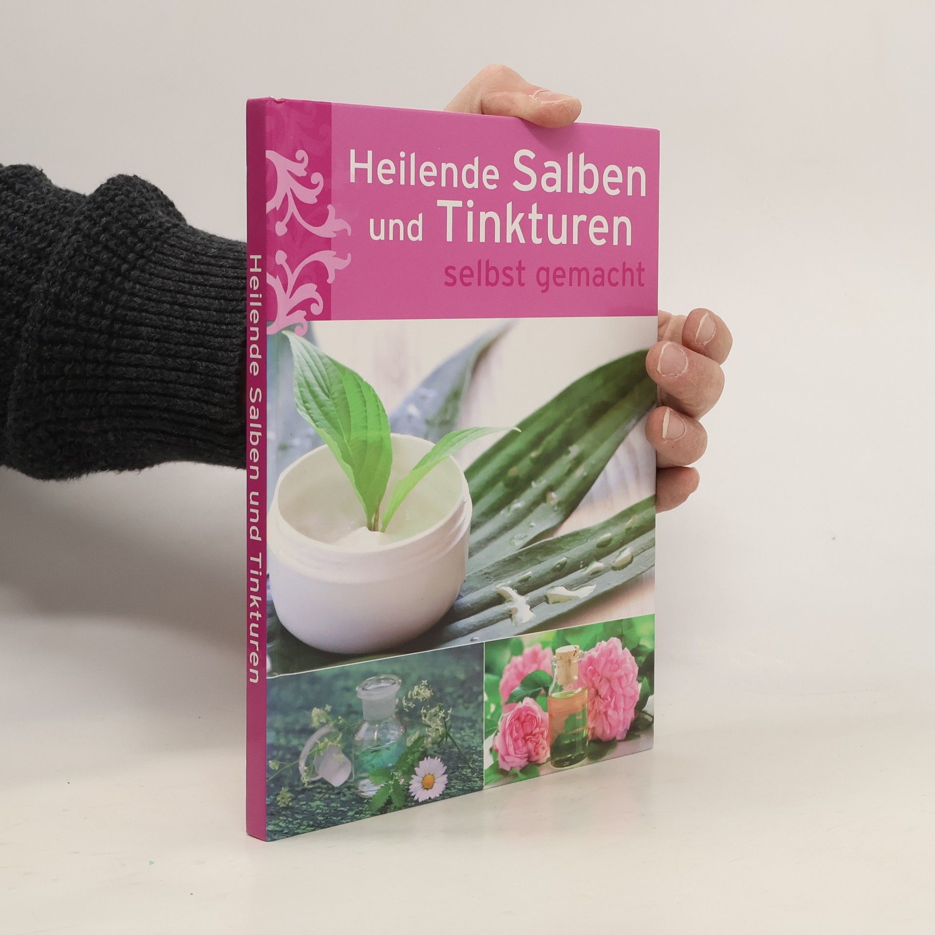 Autorenkollektiv Heilende Salben und Tinkturen selbst gemacht