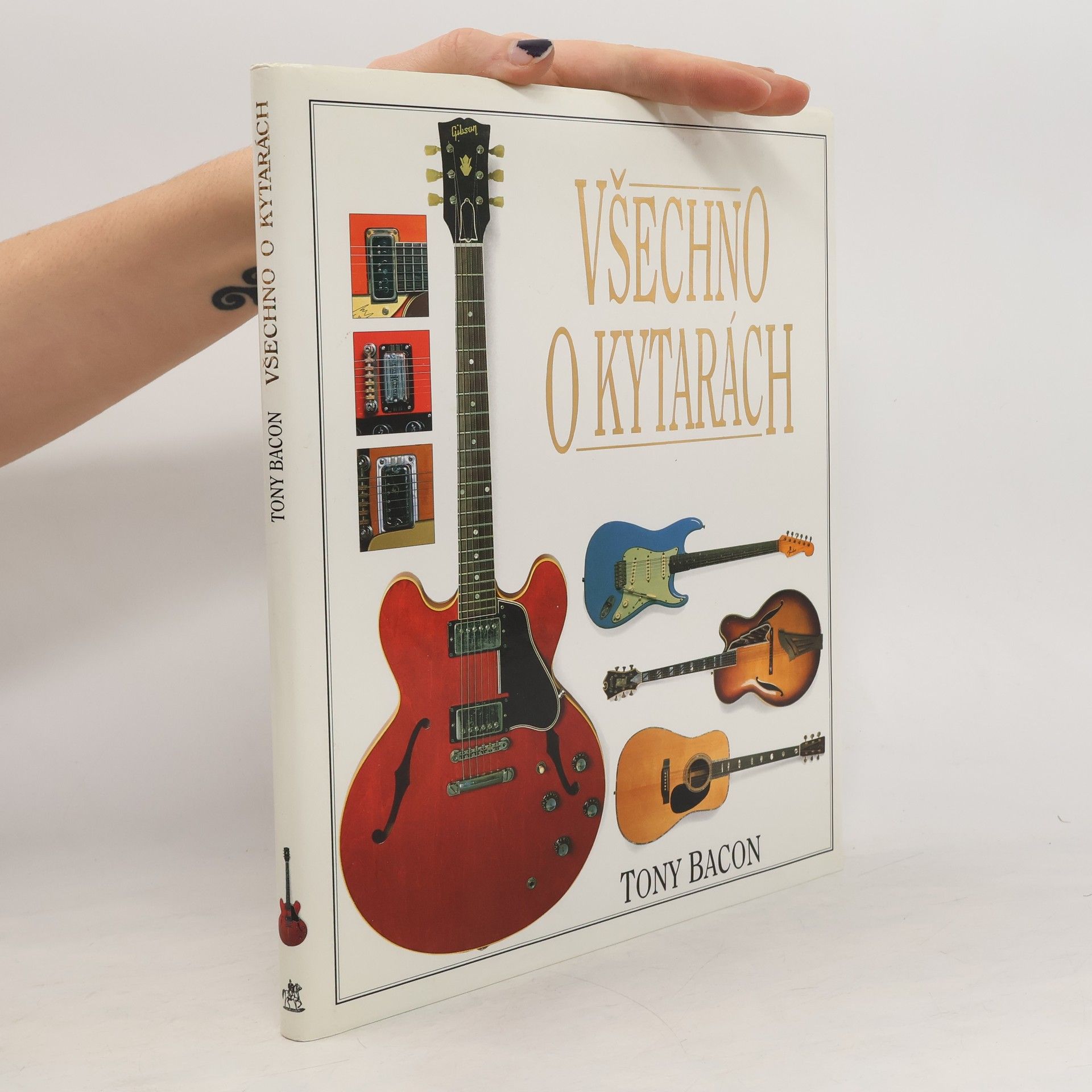 Tony Bacon Všechno o kytarách
