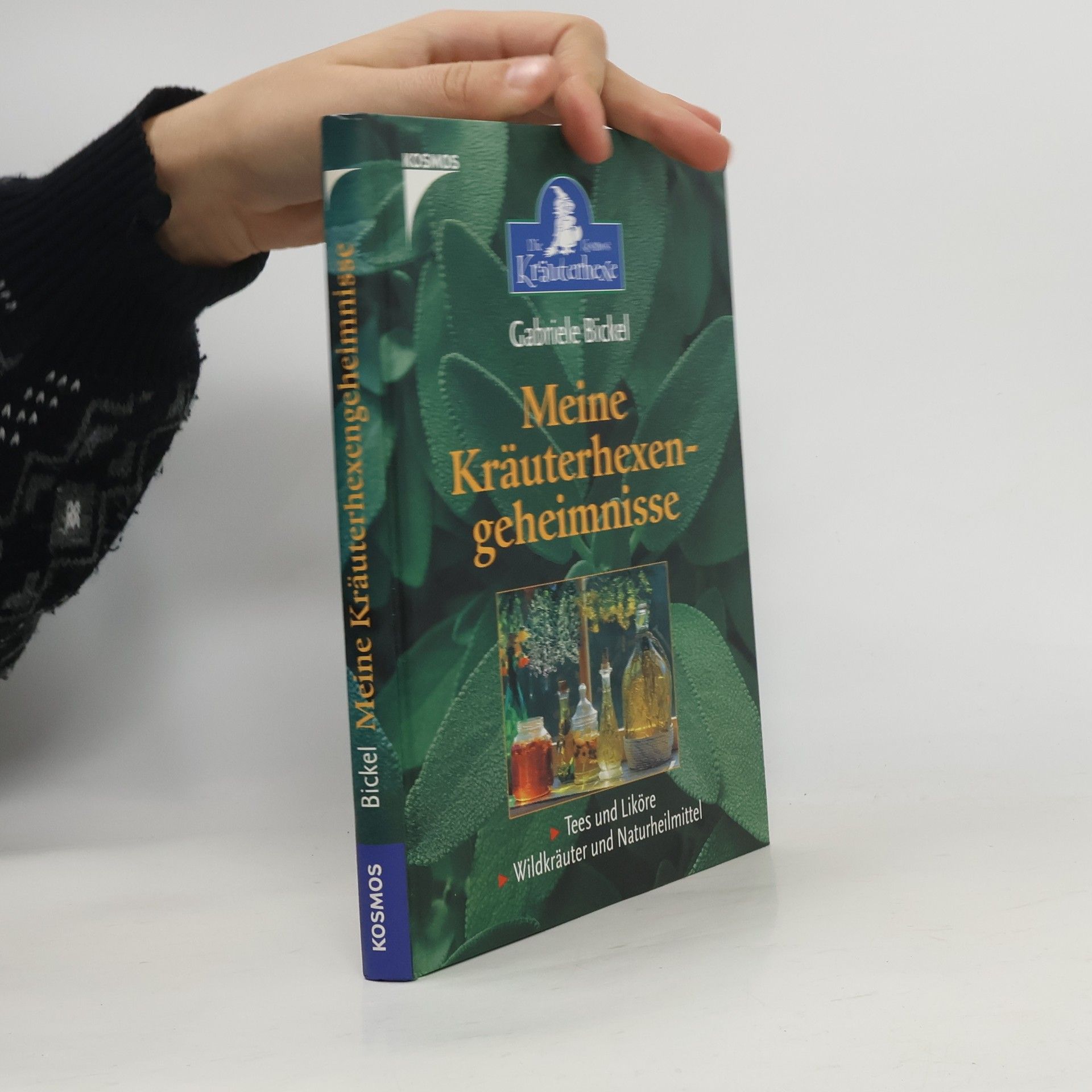 Gabriela Bickel Meine Kräuterhexengeheimnisse