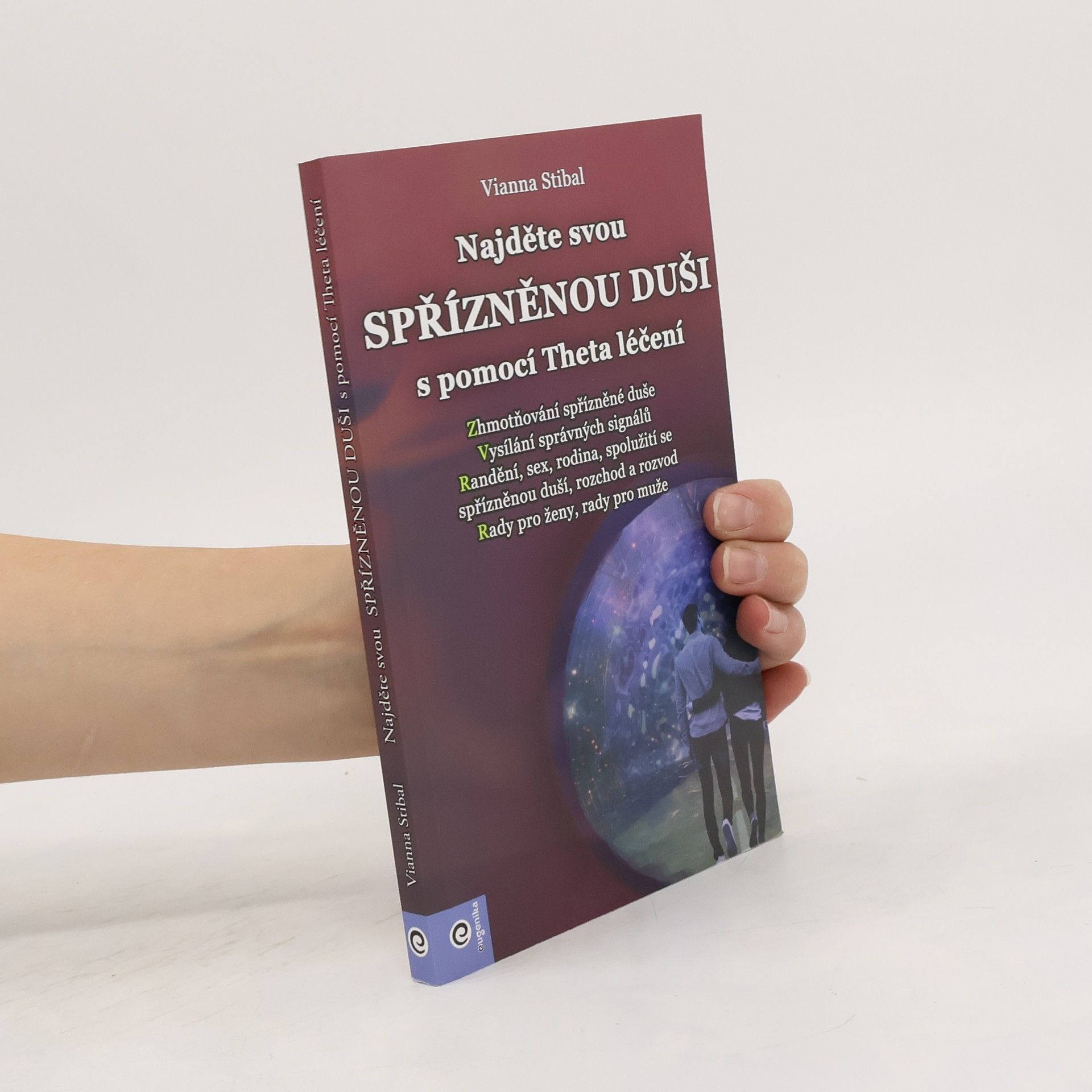 Vianna Stibal Najděte svou spřízněnou duši : s pomocí Theta léčení