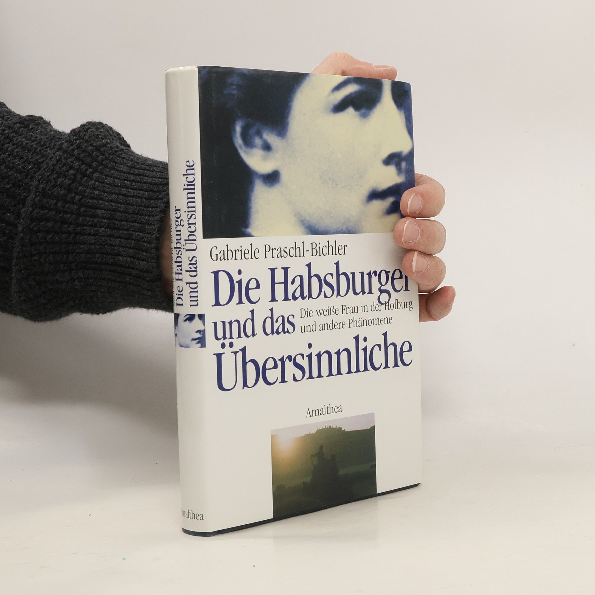 Gabriele Praschl Bichler Die Habsburger und das Übersinnliche