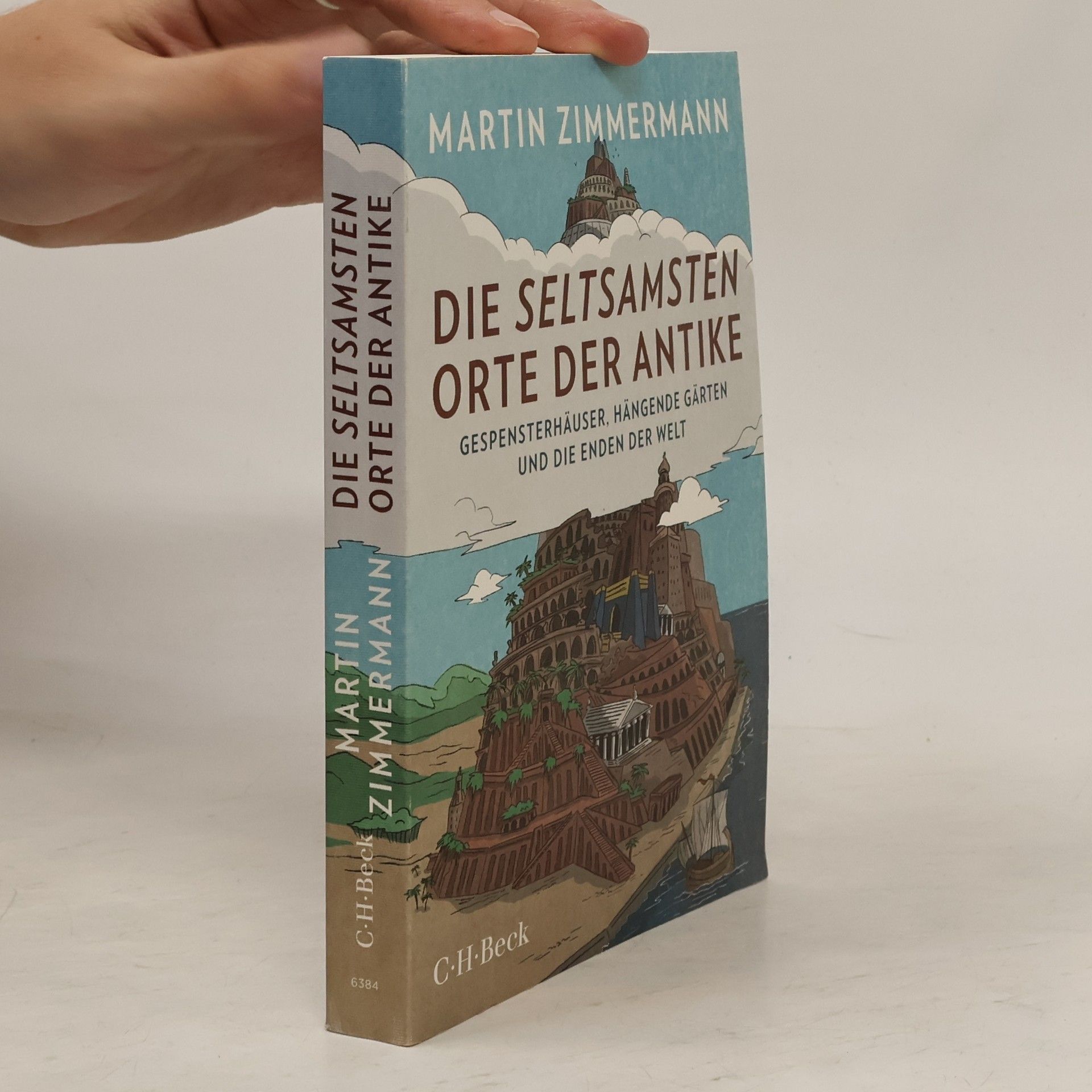 Martin Zimmermann Die seltsamsten Orte der Antike