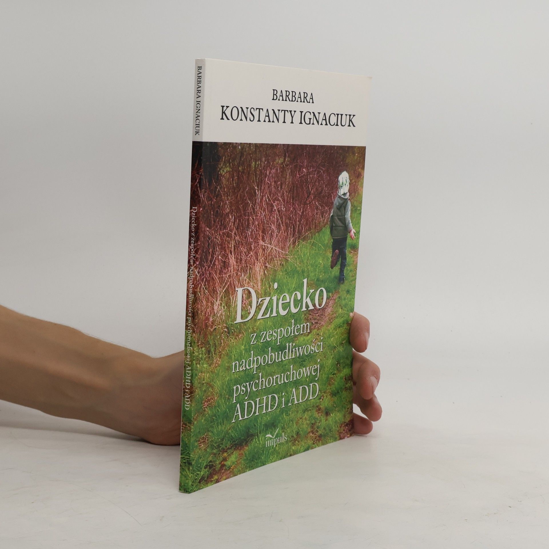 Ignaciuk Barbara Konstanty Dziecko z zespołem nadpobudliwości...