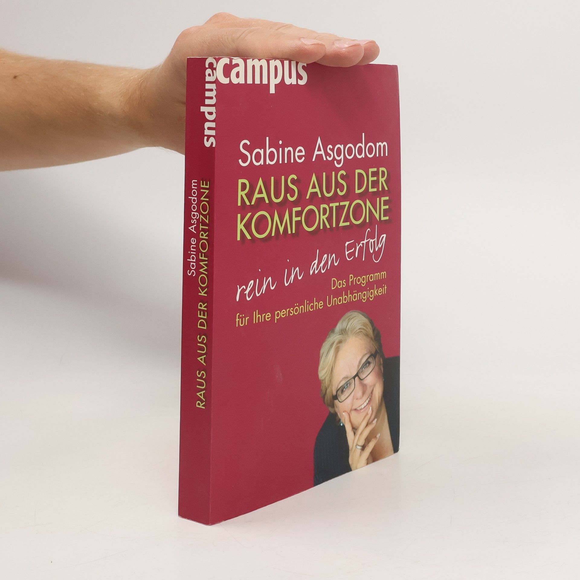 Sabine Asgodom Raus aus der Komfortzone, rein in den Erfolg