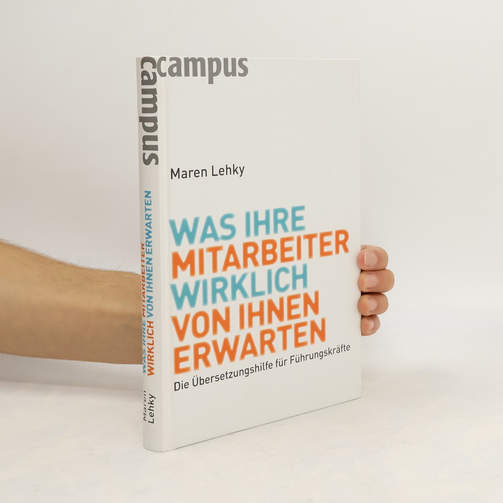 Maren Lehky Was Ihre Mitarbeiter wirklich von Ihnen erwarten