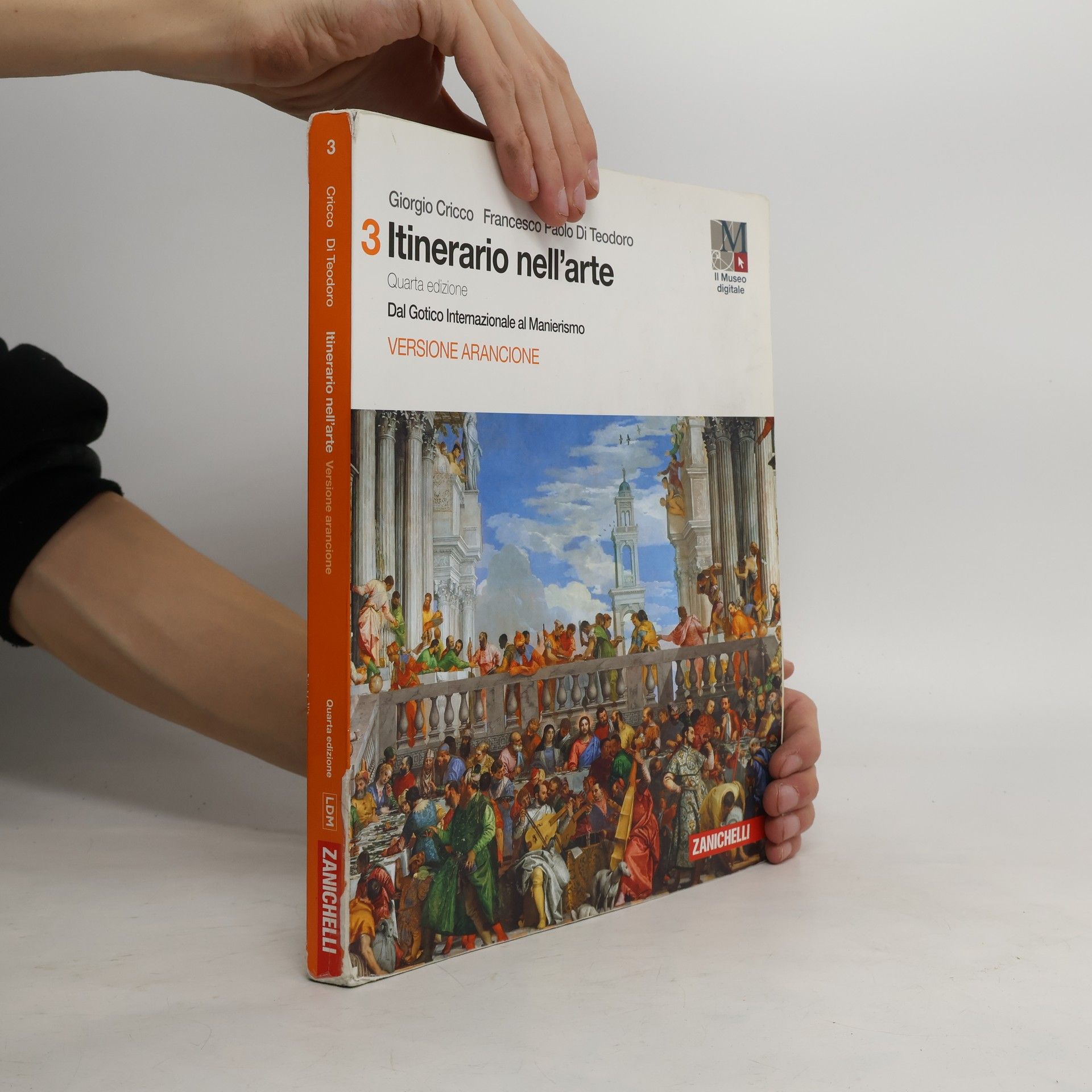 Giorgio Cricco Itinerario nell'arte 3. Dal Gotico Internazionale al Manierismo